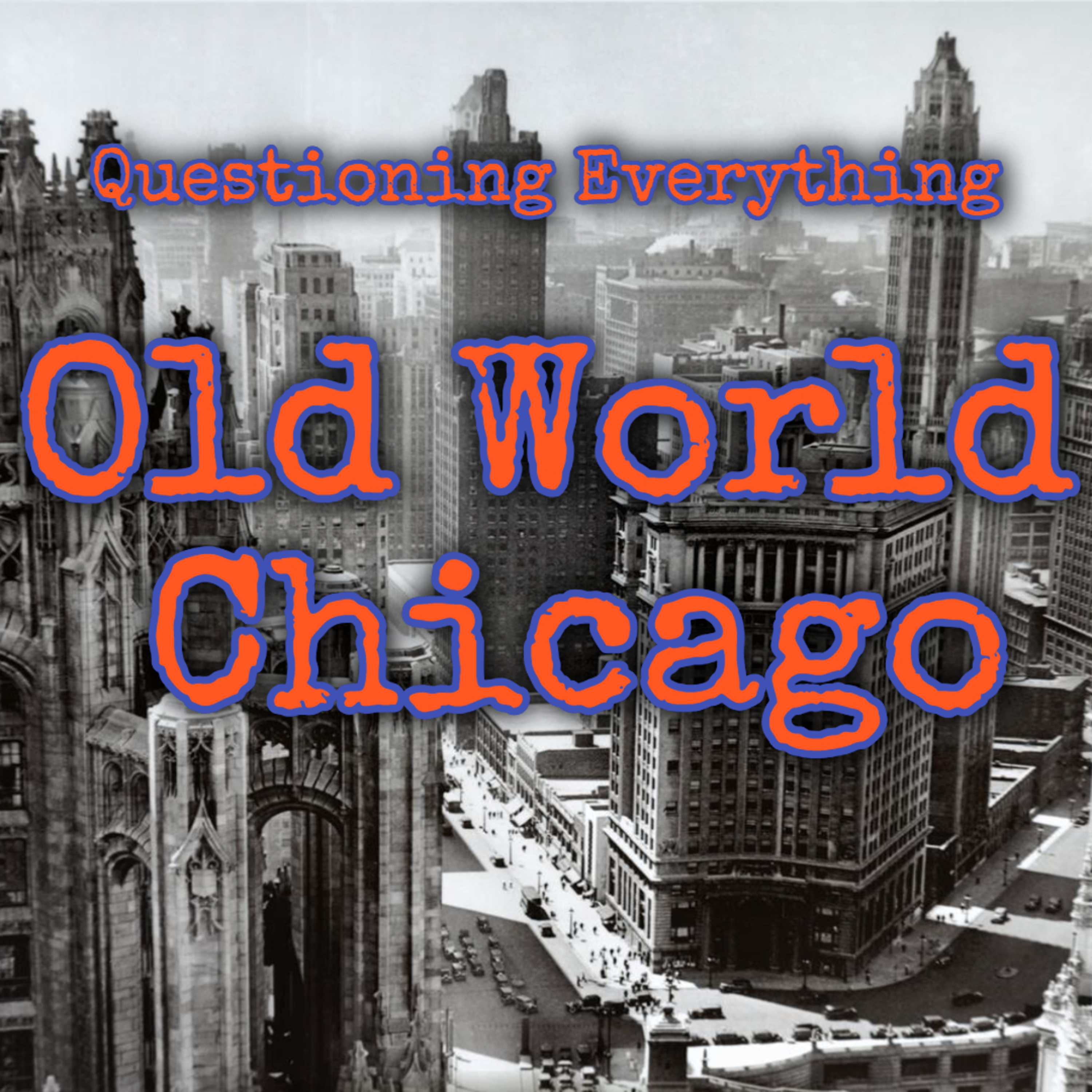 Episode 38 Old World Chicago episode artwork
