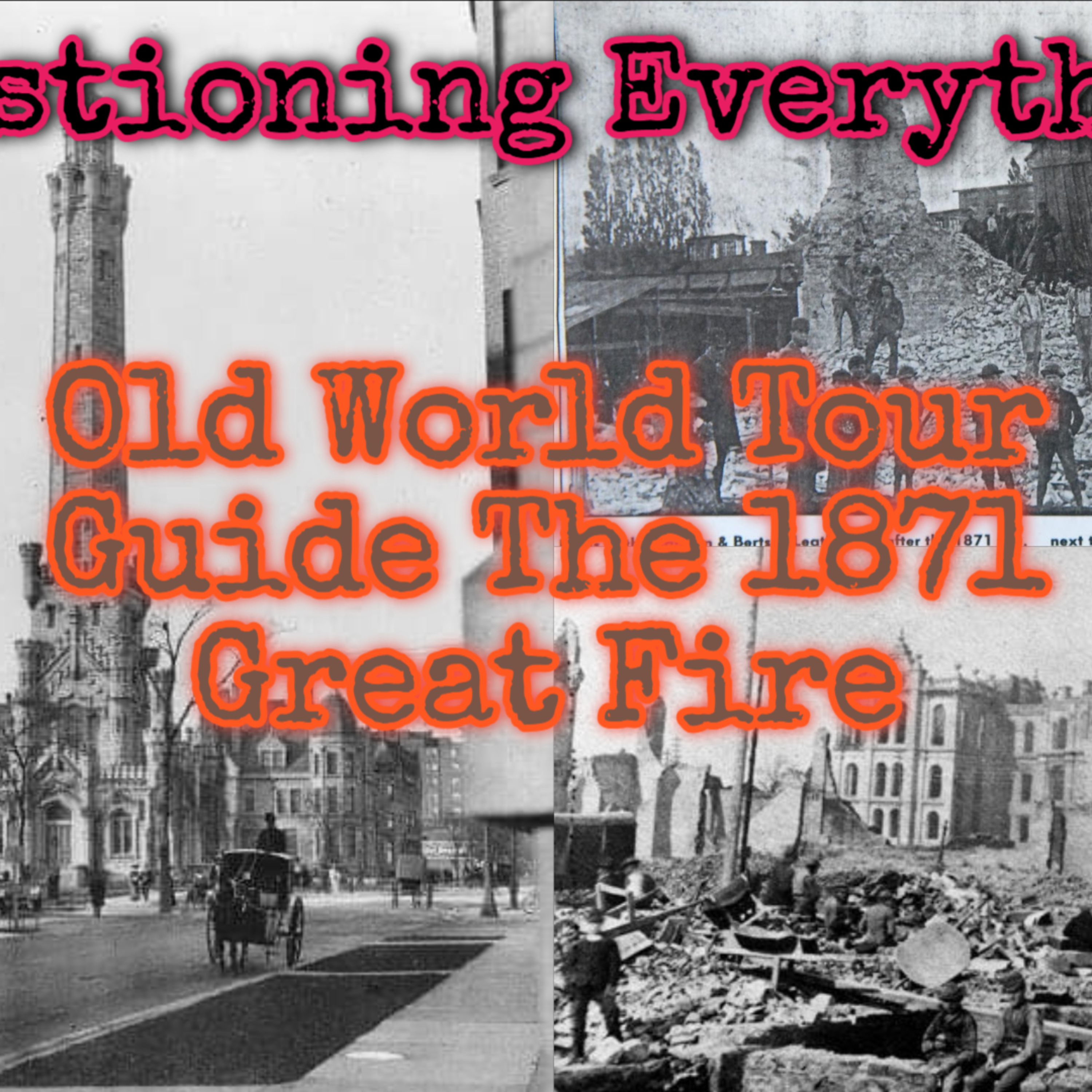Episode 54 Old World Tour Guide The 1871 Great Fire episode artwork