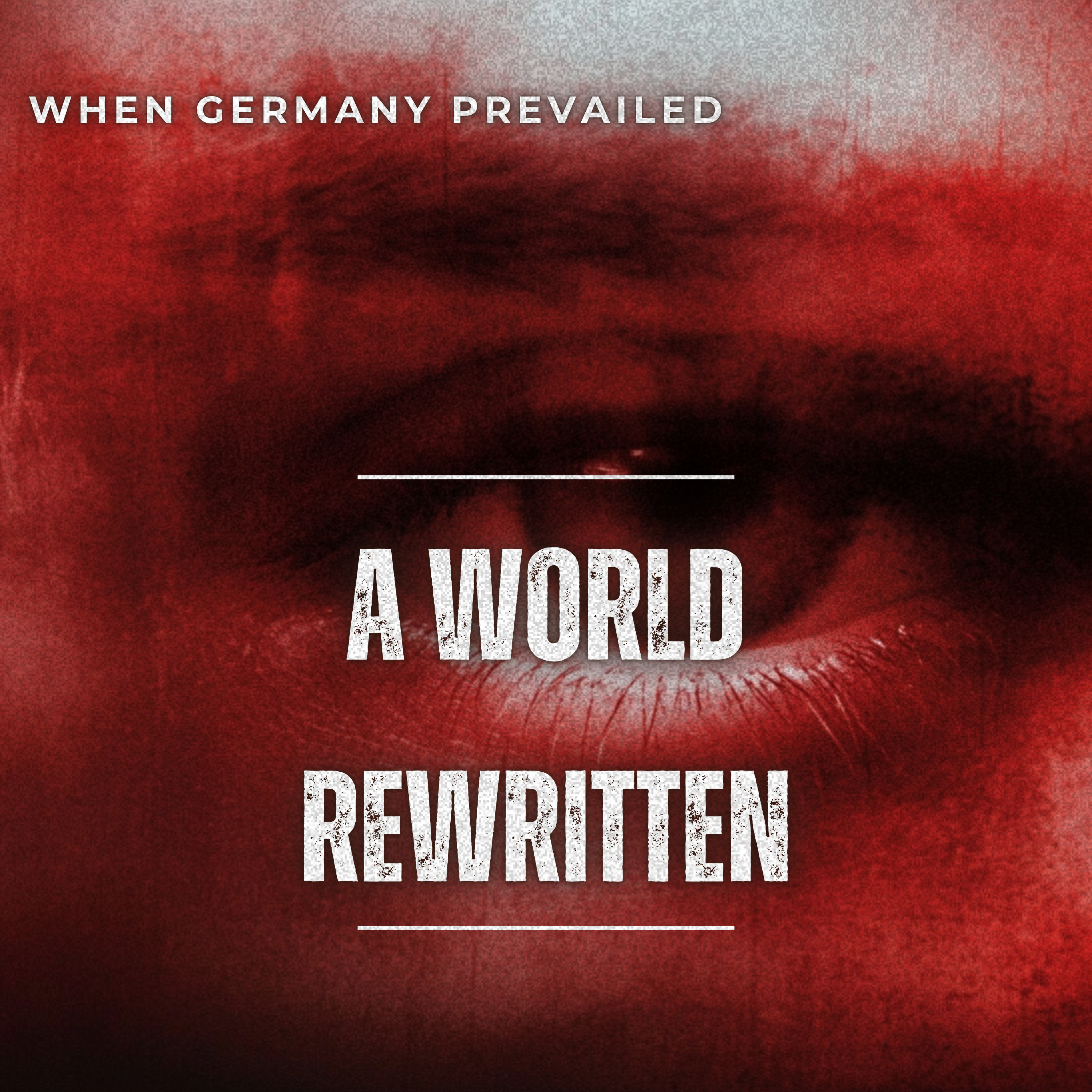 What If Germany Had Won | The Architecture of Permanent Power episode artwork