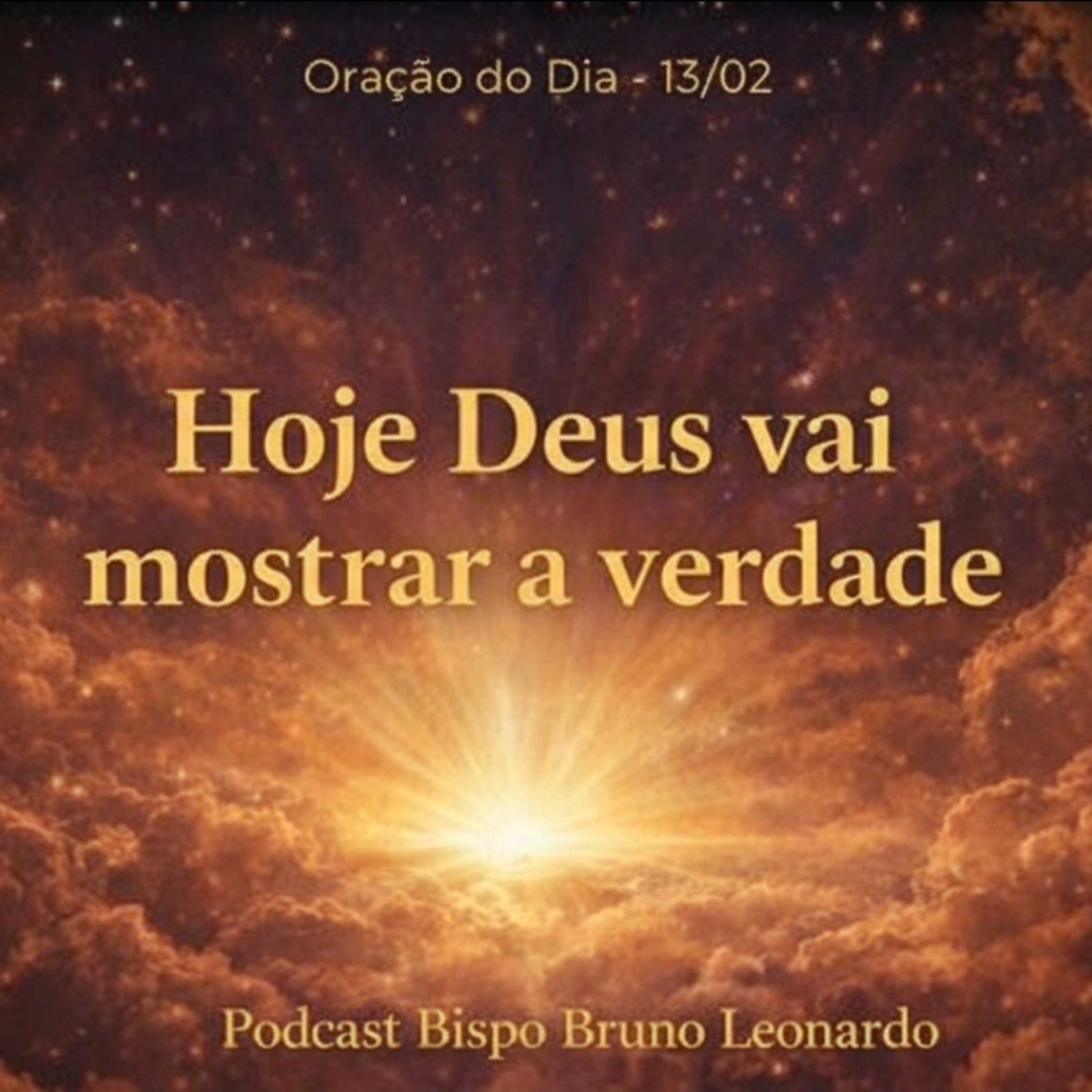 Oração do Dia - 13/02: Hoje Deus vai mostrar a verdade episode artwork