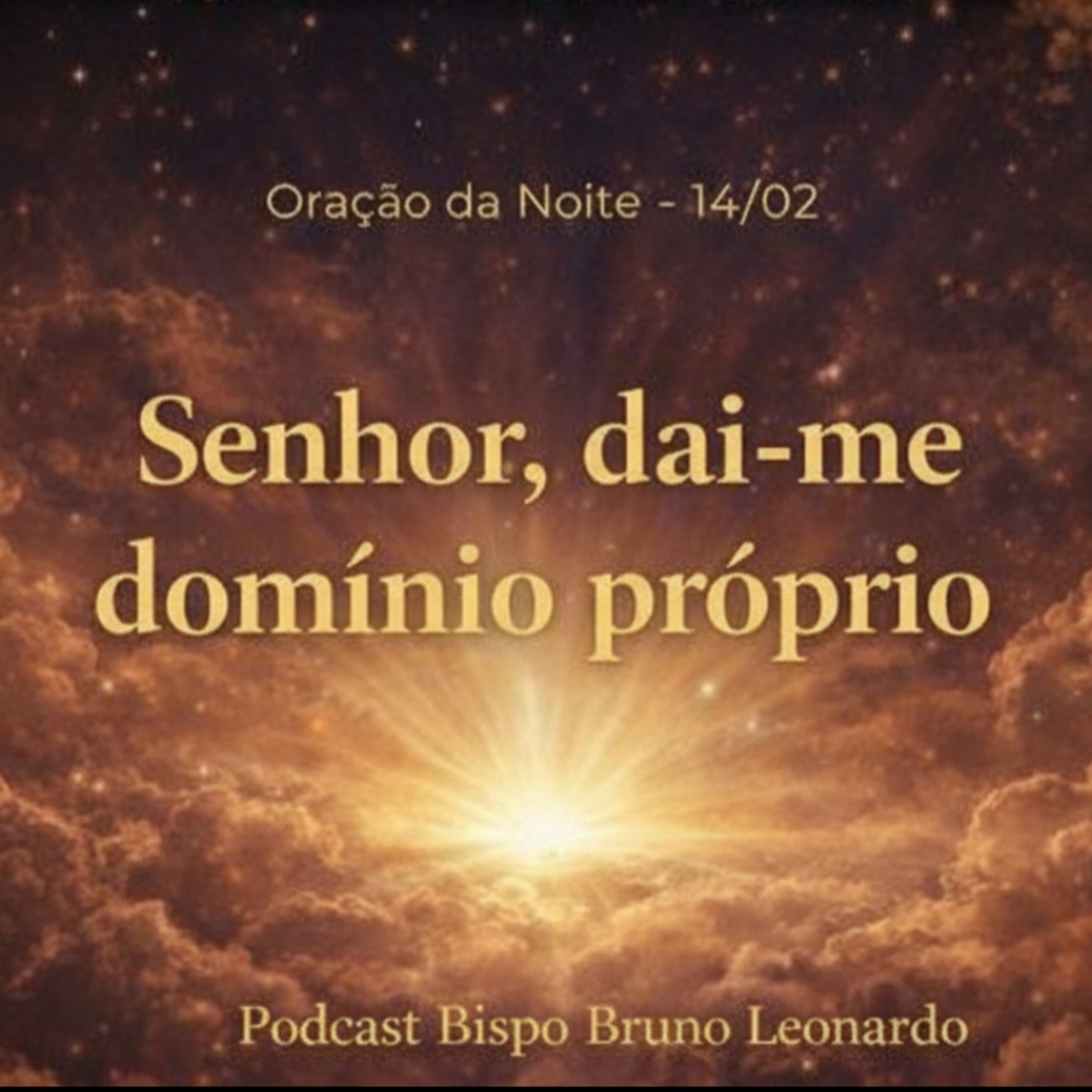 Oração da Noite – 14/02: Senhor, dai-me domínio próprio episode artwork