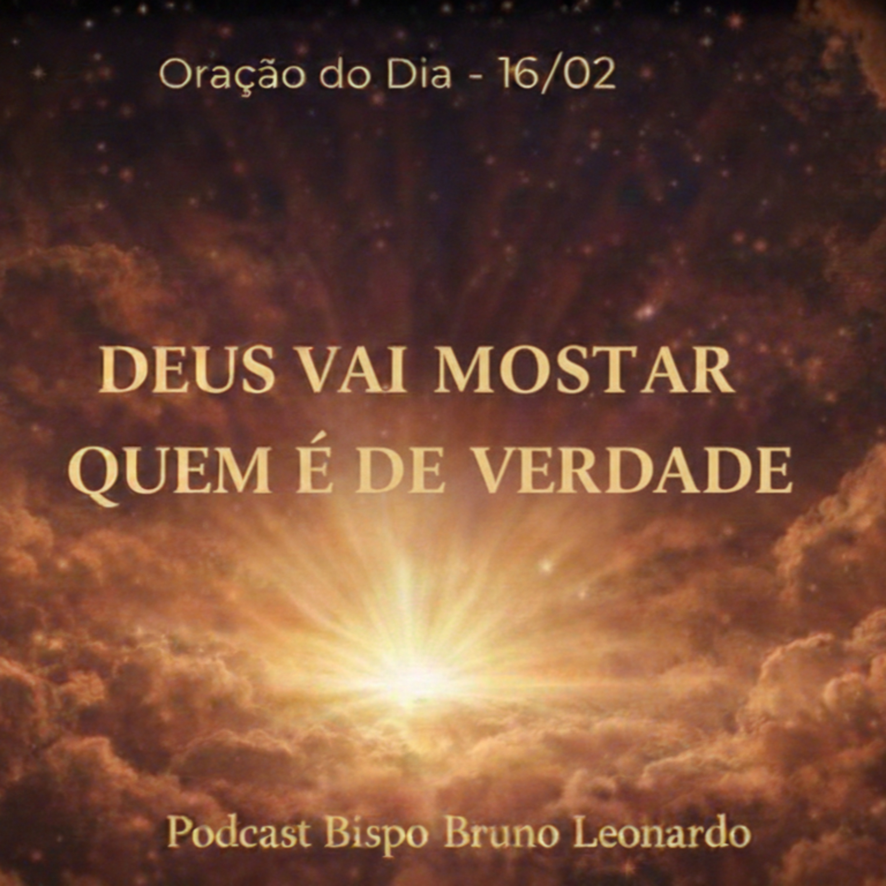 Oração do Dia – 16/02: Deus vai revelar quem é verdadeiro episode artwork