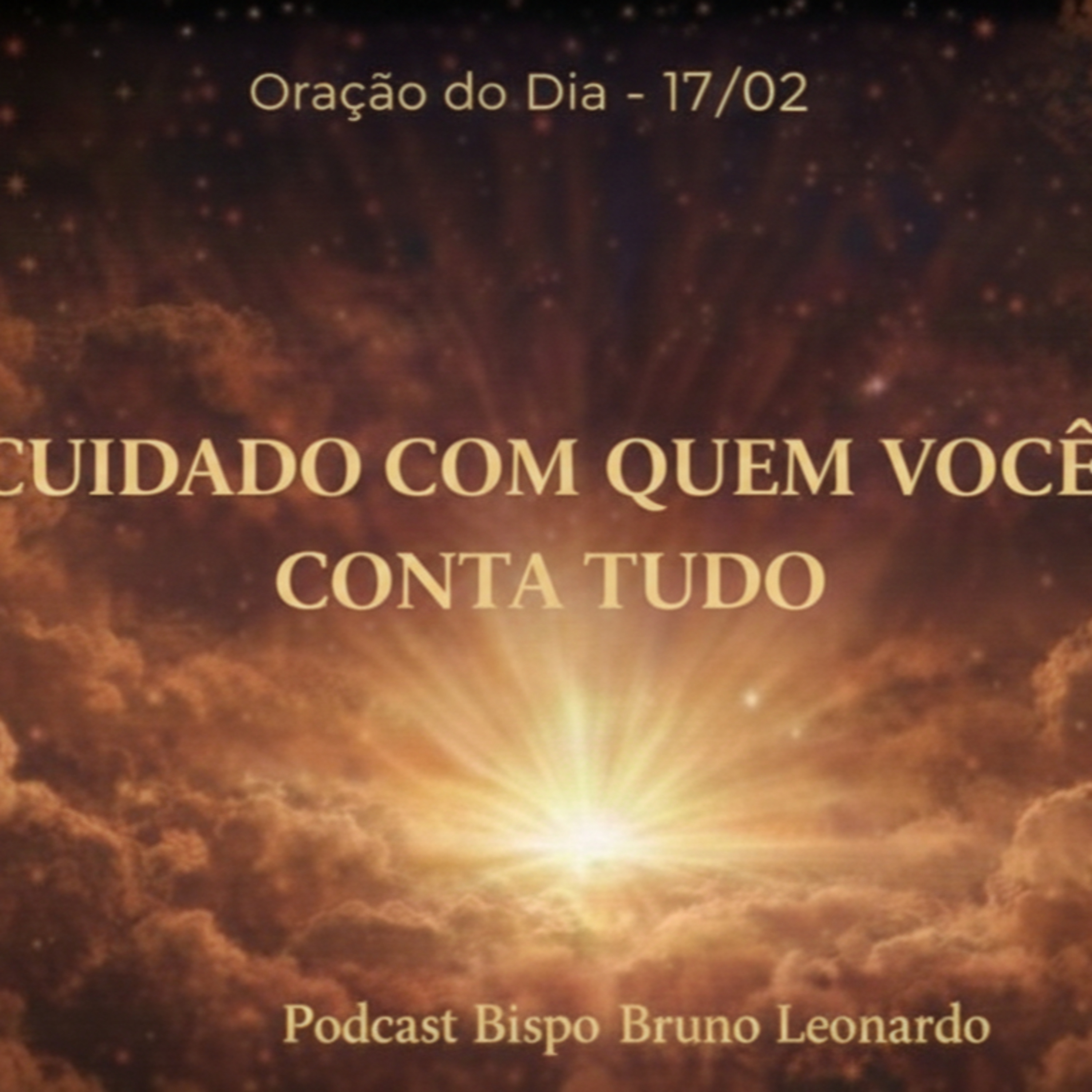 Oração do Dia – 17/02: Cuidado com quem você conta tudo episode artwork
