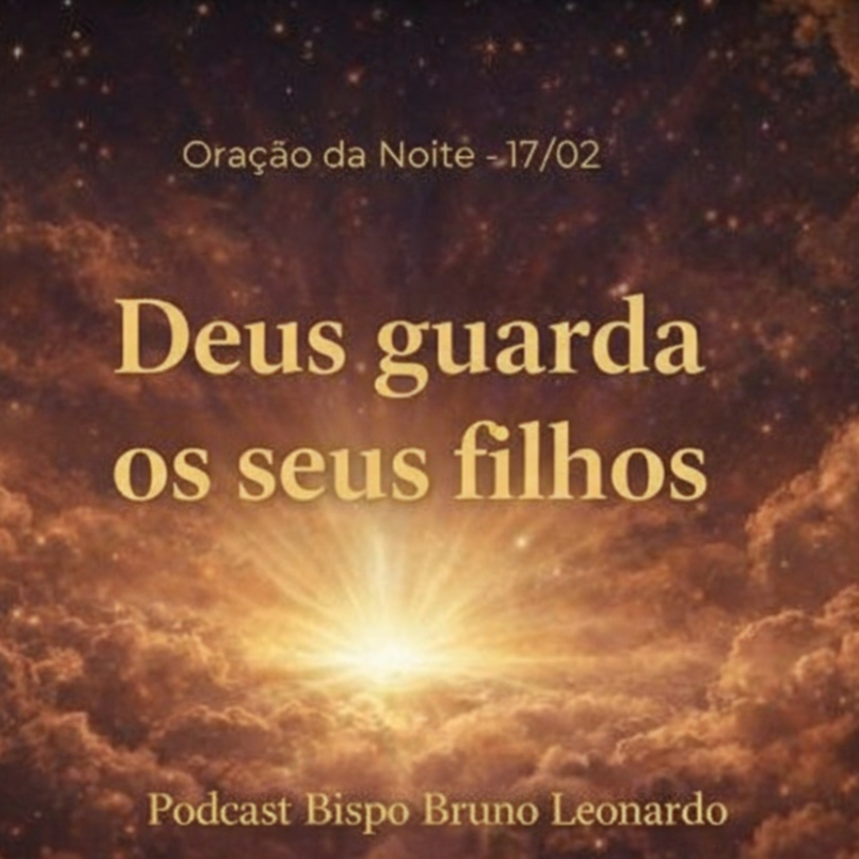 Oração da Noite – 17/02: Deus guarda os seus filhos episode artwork