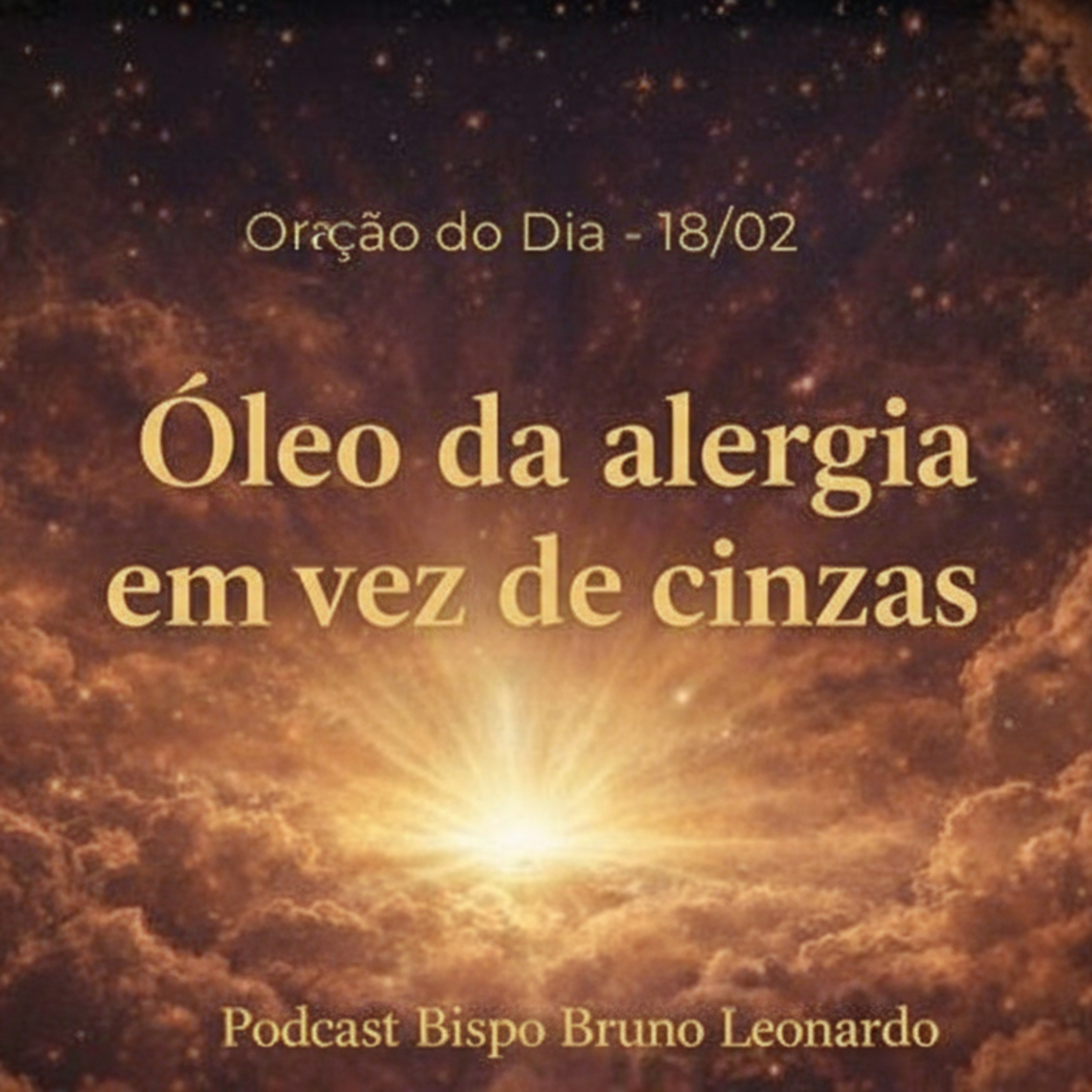 Oração do Dia – 18/02: Óleo da alegria em vez de cinzas episode artwork