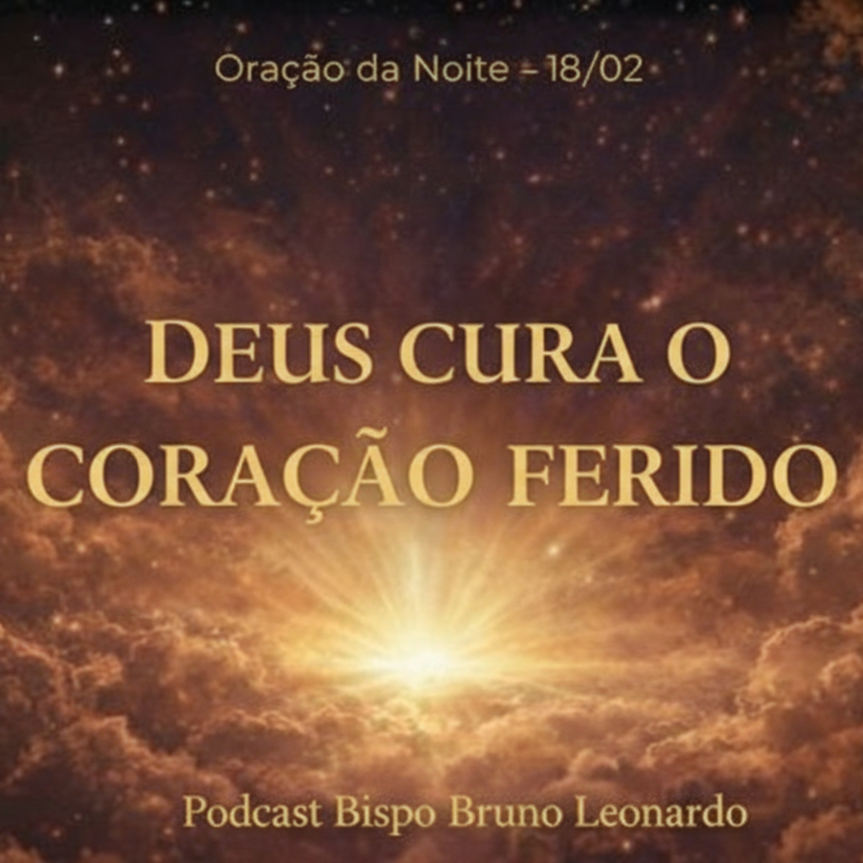 Oração da Noite – 18/02: Deus cura o coração ferido episode artwork