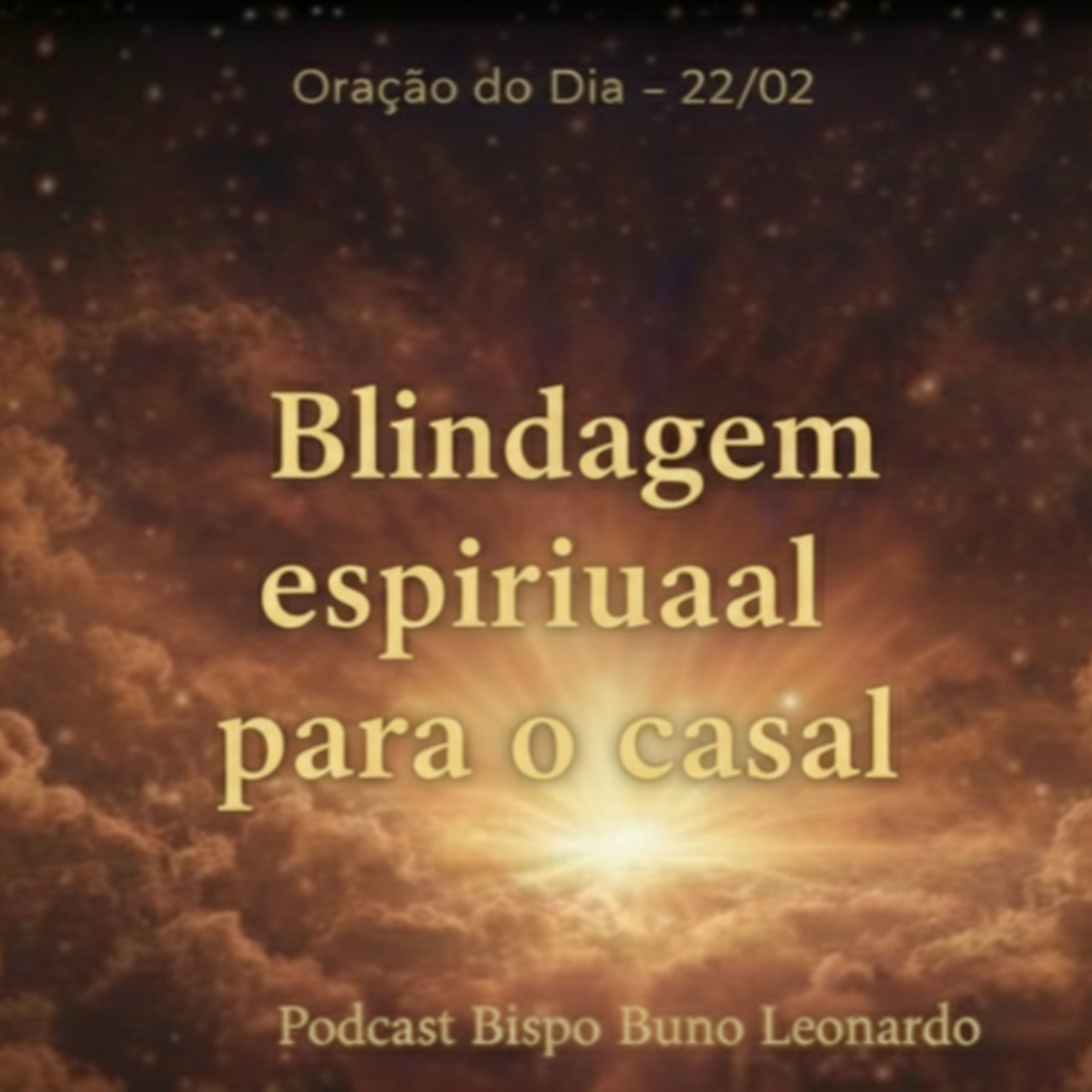 Oração do Dia – 22/02: Blindagem espiritual para o casal episode artwork
