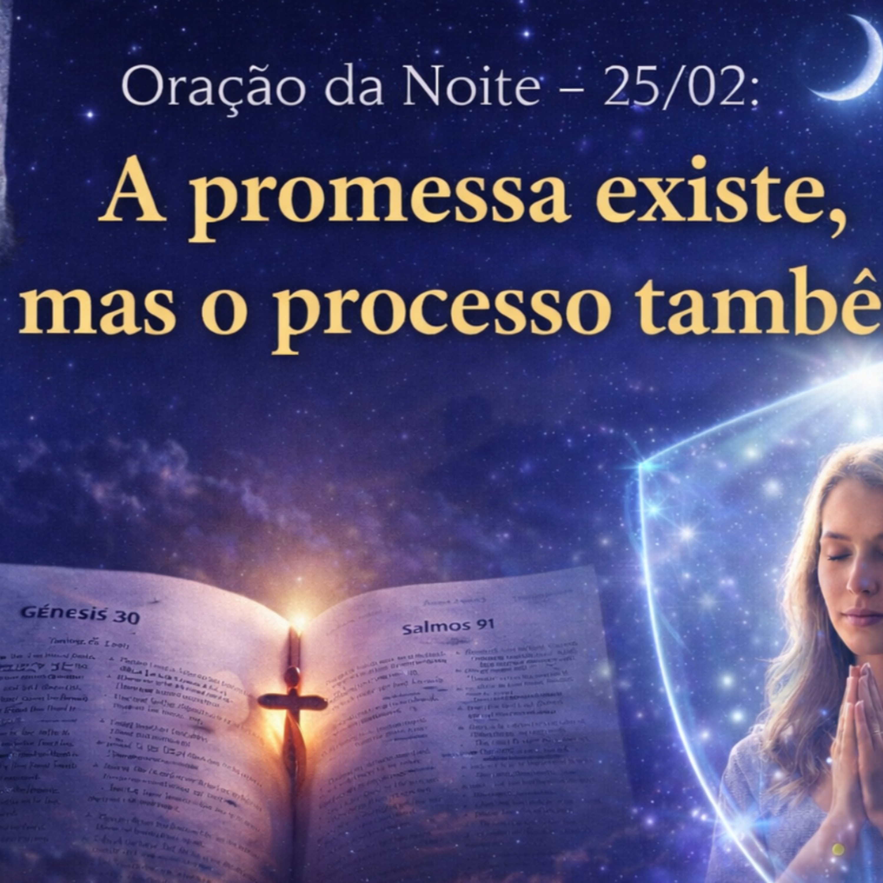Oração da Noite – 25/02: A promessa existe, mas o processo também episode artwork