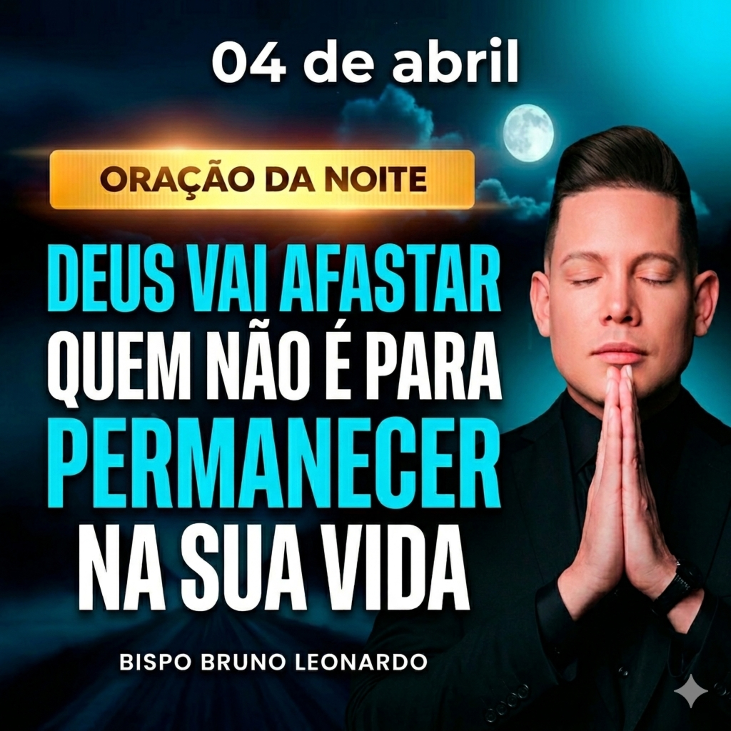 Oração da Noite - 04/04: Deus vai afastar quem não é para permanecer na sua vida episode artwork