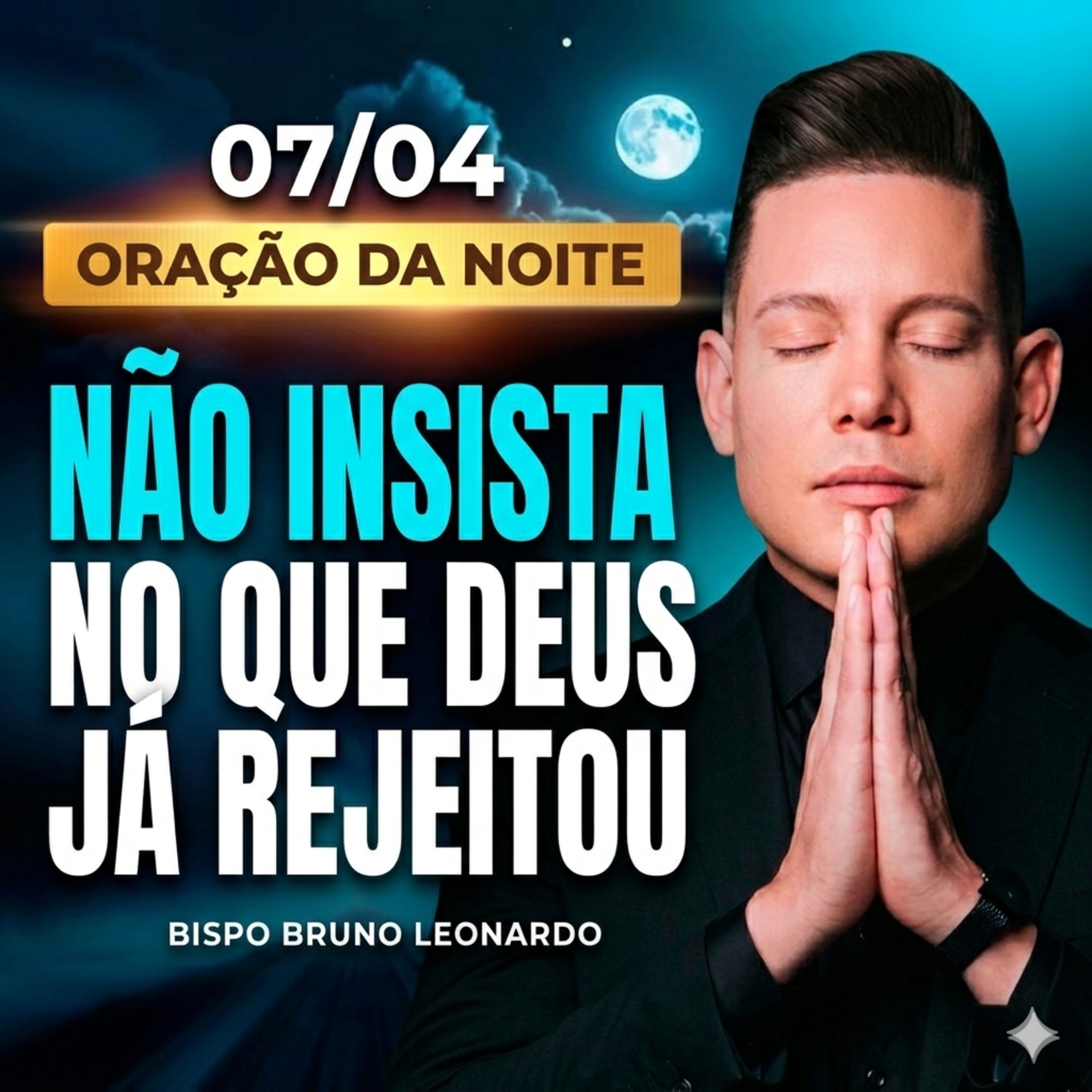 Oração da Noite - 07/04: Não insista no que Deus já rejeitou episode artwork
