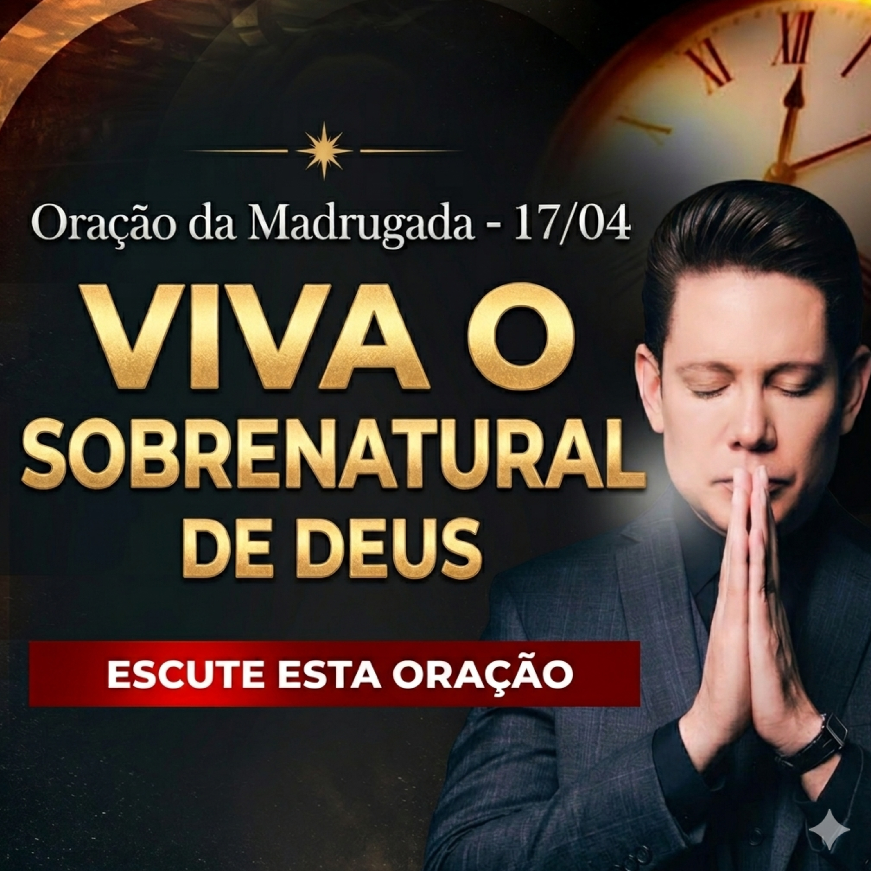 Oração da Madrugada - 17/04: Viva o sobrenatural de Deus episode artwork