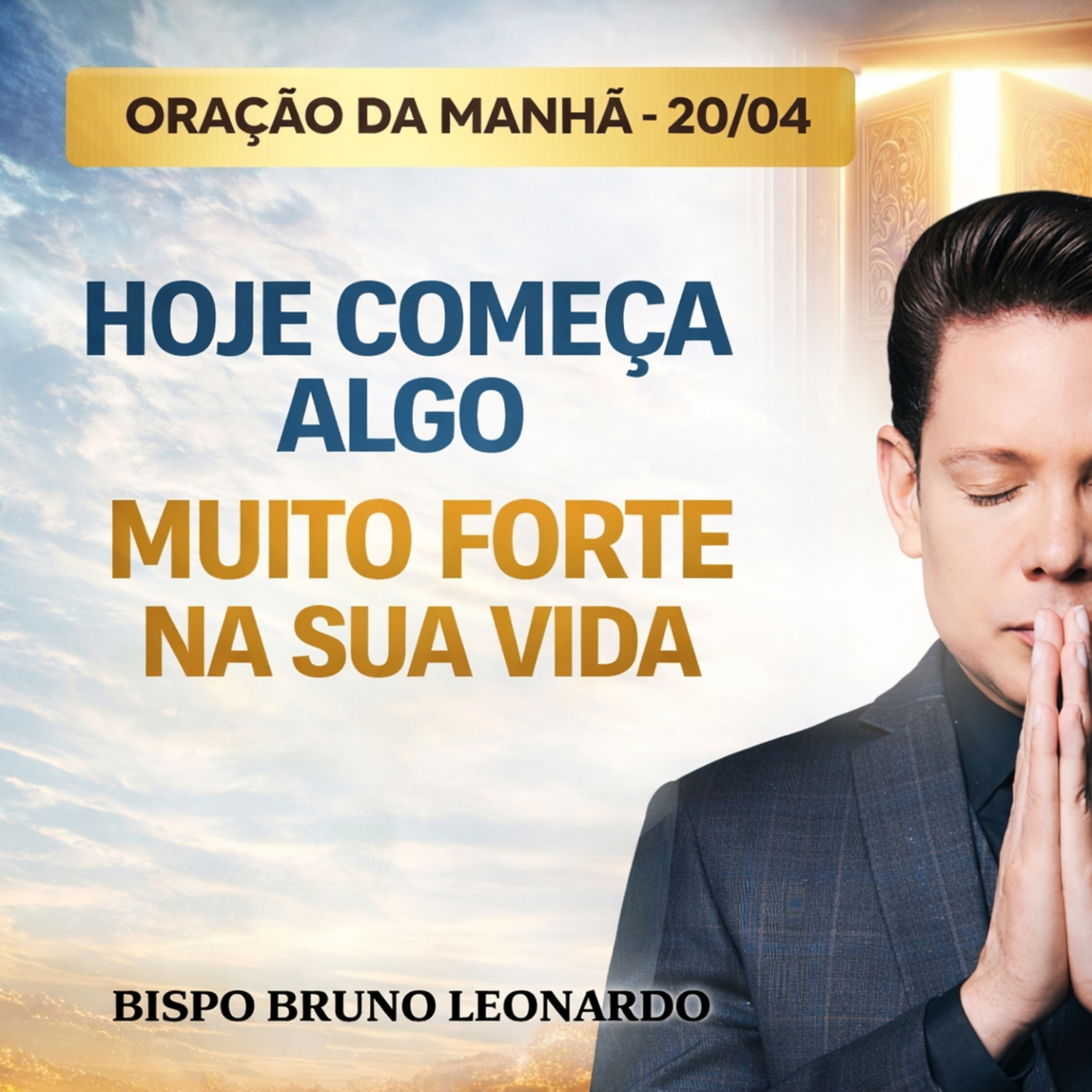 Oração da Manhã - 20/04 — Hoje começa algo muito forte na sua vida episode artwork