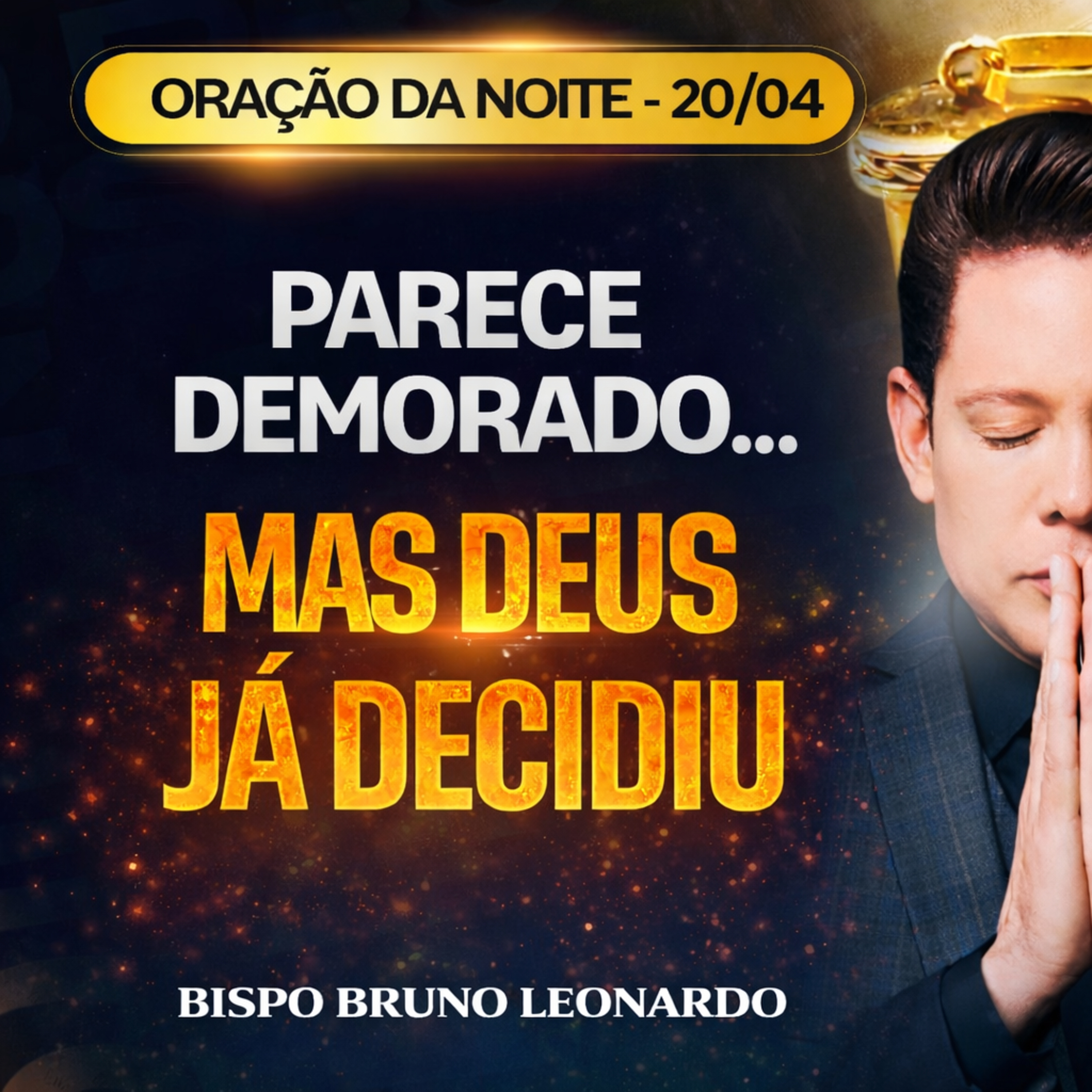 Oração da Noite - 20/04 — Parece demorado… mas Deus já decidiu episode artwork