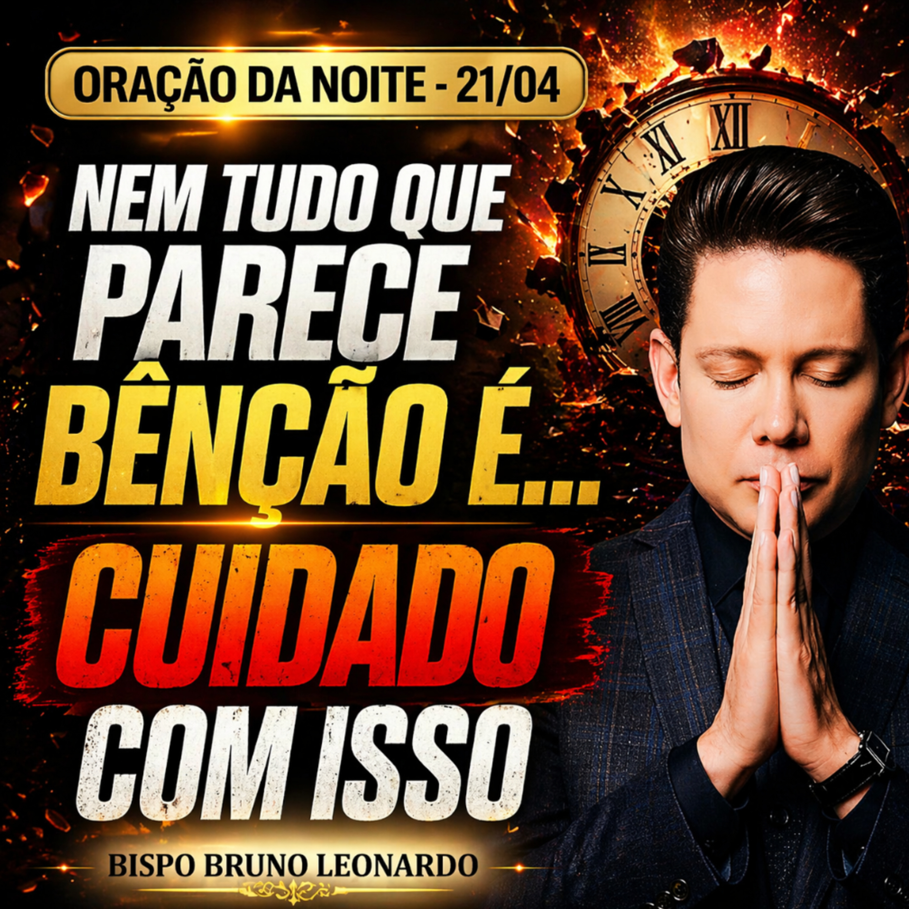 Oração da Noite - 21/04 — Nem tudo que parece bênção é… cuidado com isso episode artwork