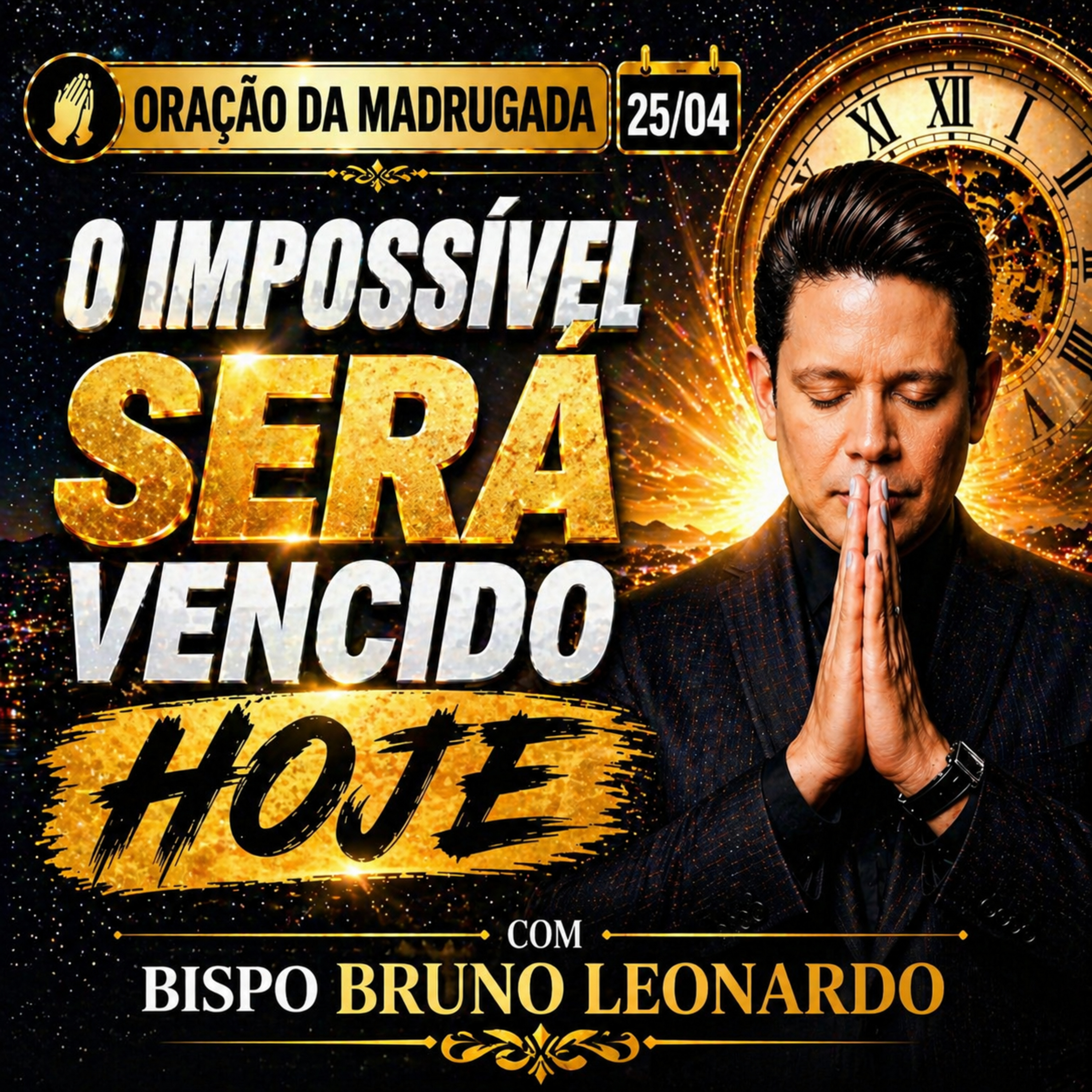 Oração da Madrugada - 25/04: O impossível será vencido hoje episode artwork