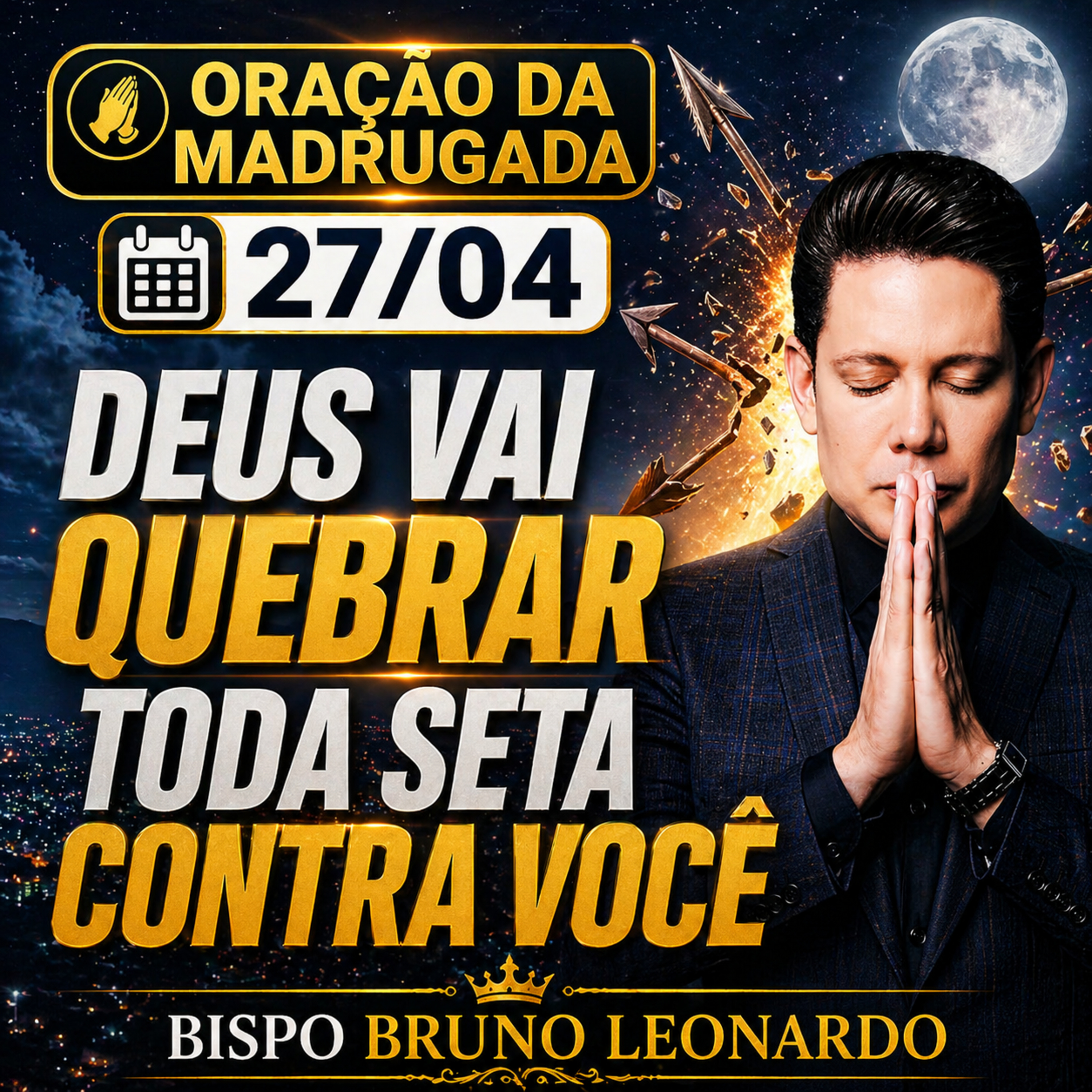 Oração da Madrugada - 27/04: Deus vai quebrar toda seta contra você episode artwork
