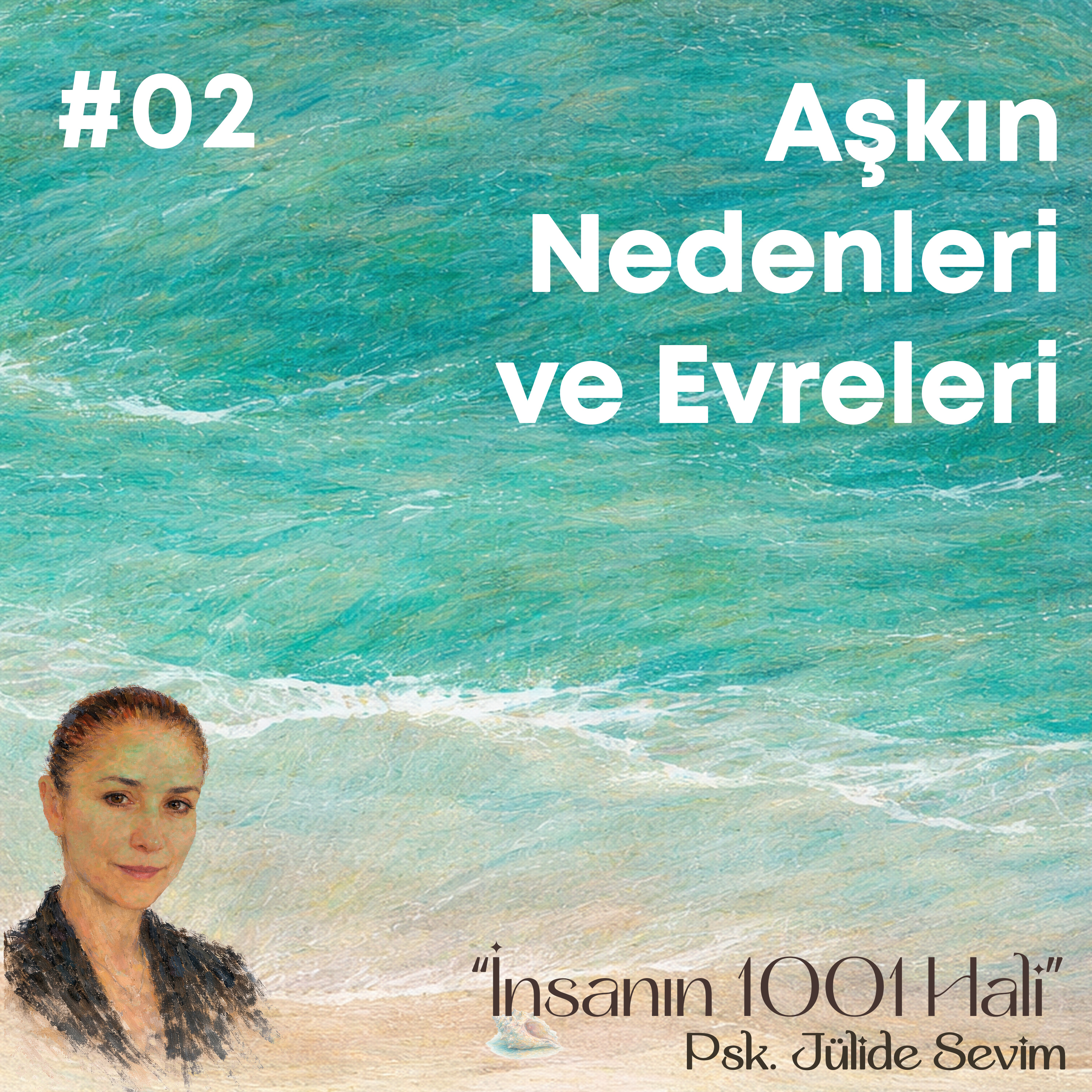 Aşkın Nedenleri ve Evreleri | Jülide Sevim