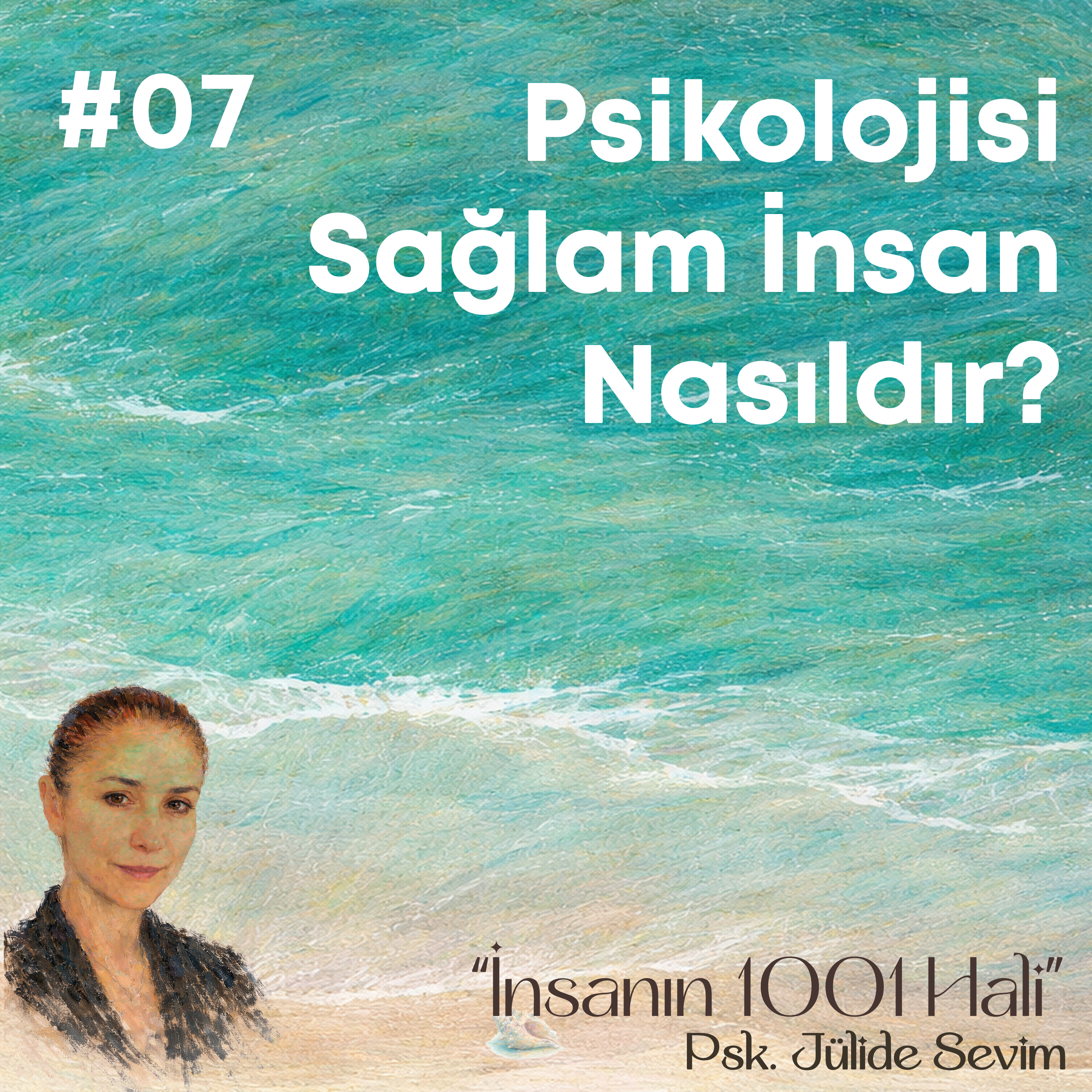 Psikolojisi Sağlam İnsan Nasıldır? | Jülide Sevim