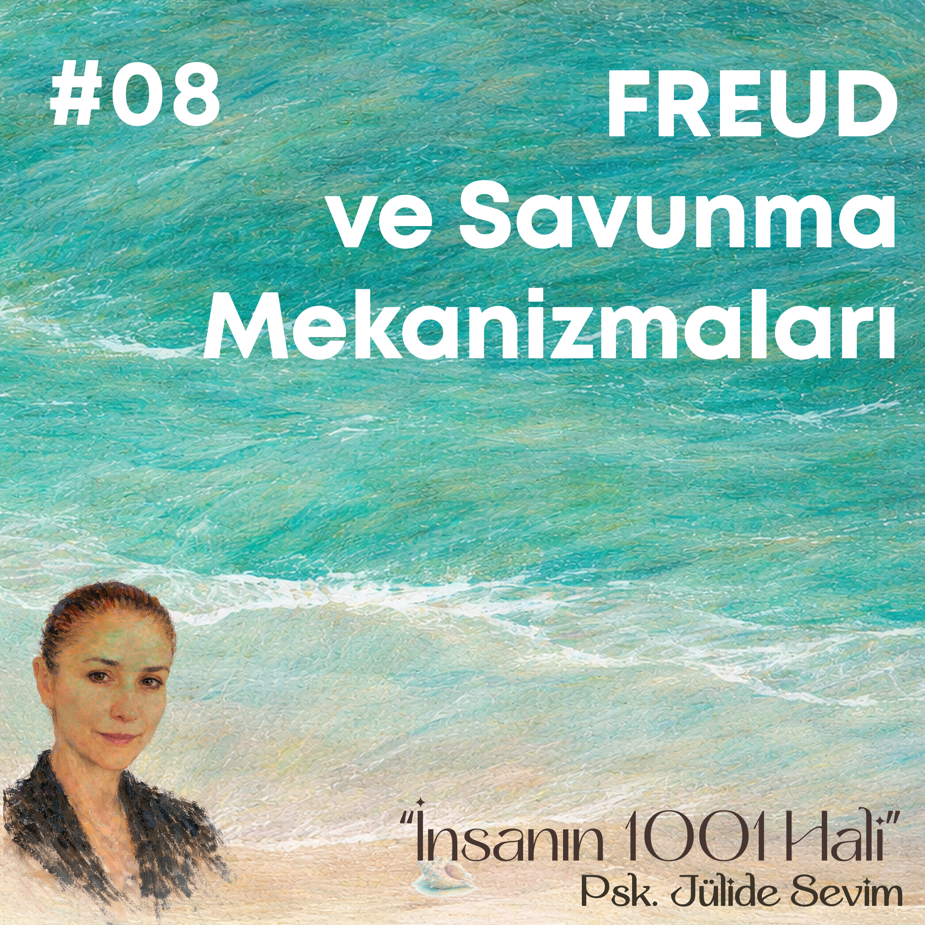 Freud ve Savunma Mekanizmaları | Jülide Sevim