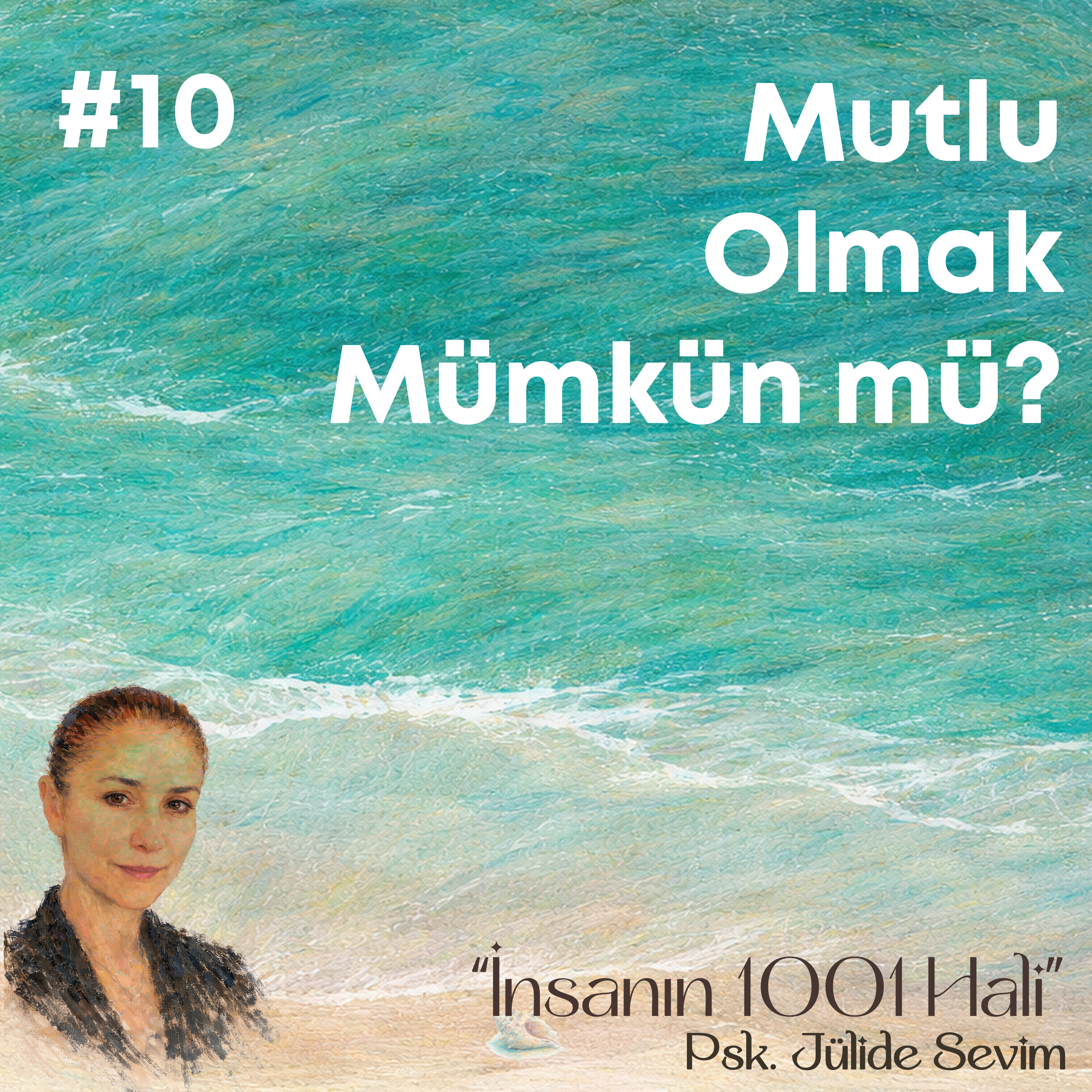 Mutlu Olmak Mümkün mü? | Jülide Sevim