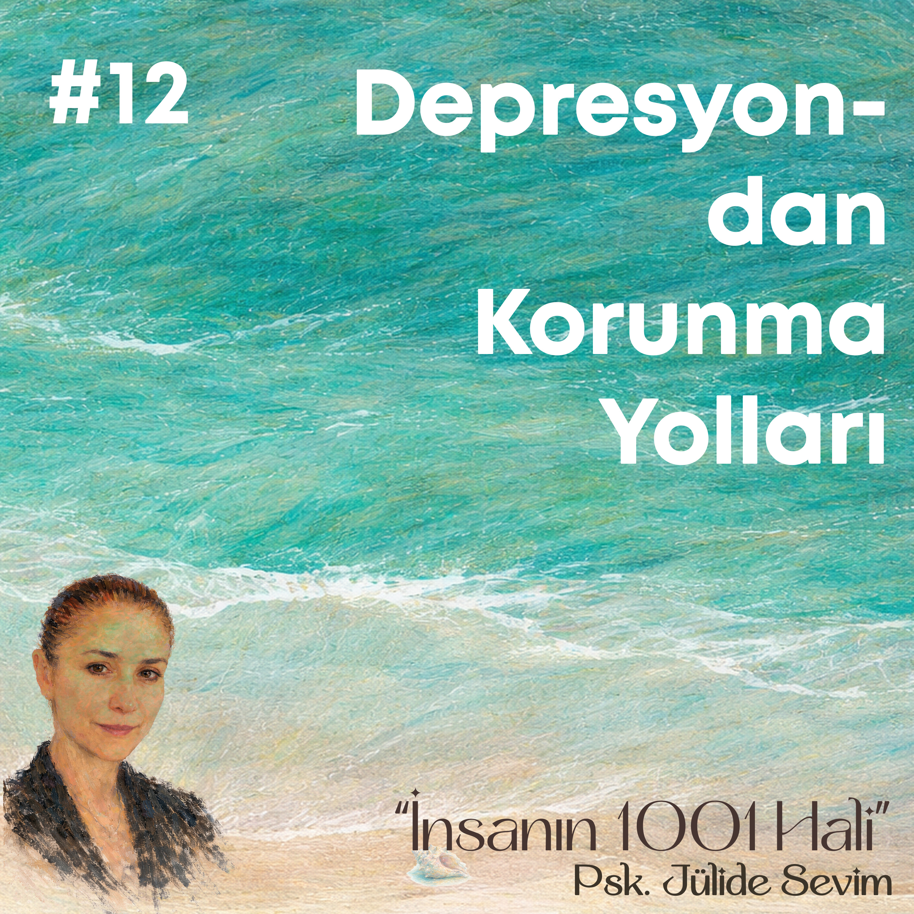 Depresyondan Korunma Yolları | Jülide Sevim