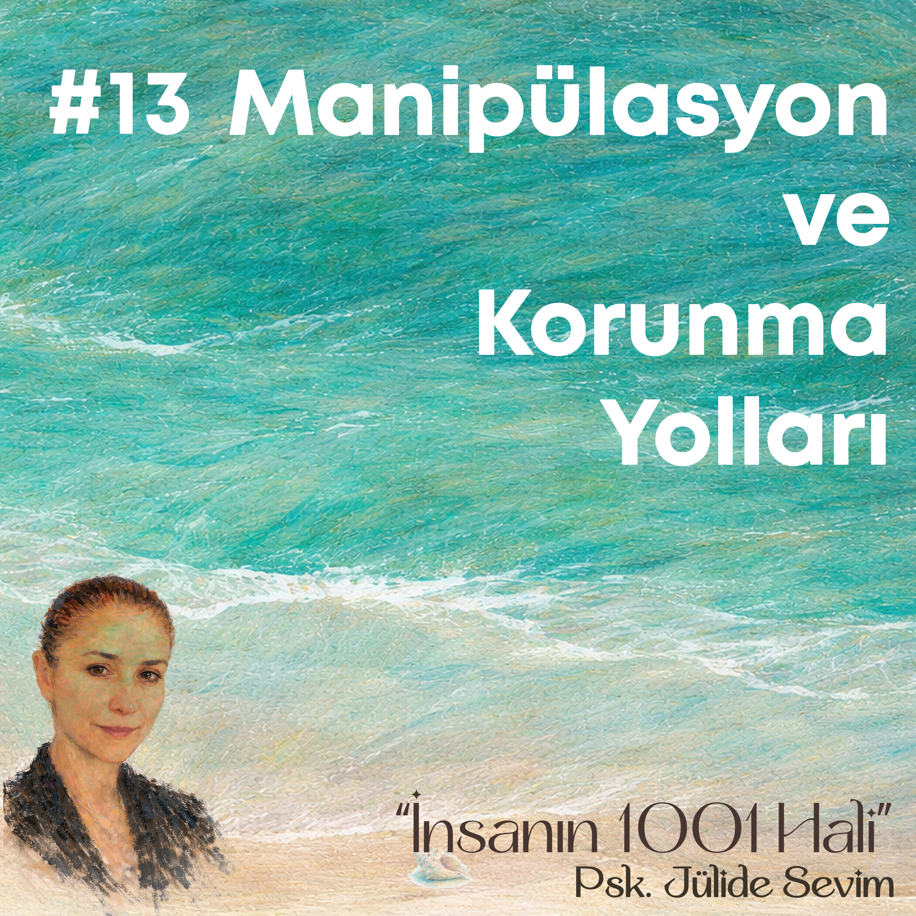 Manipülasyon ve Korunma Yolları | Jülide Sevim