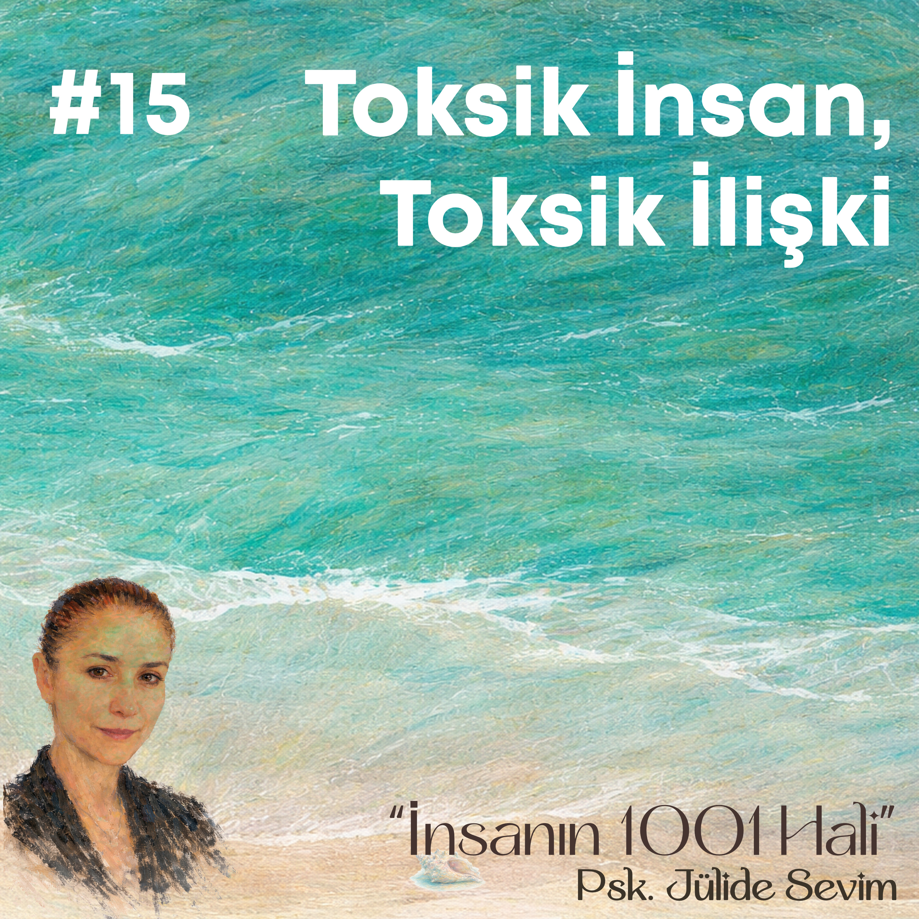 Toksik İnsan, Toksik İlişki | Jülide Sevim
