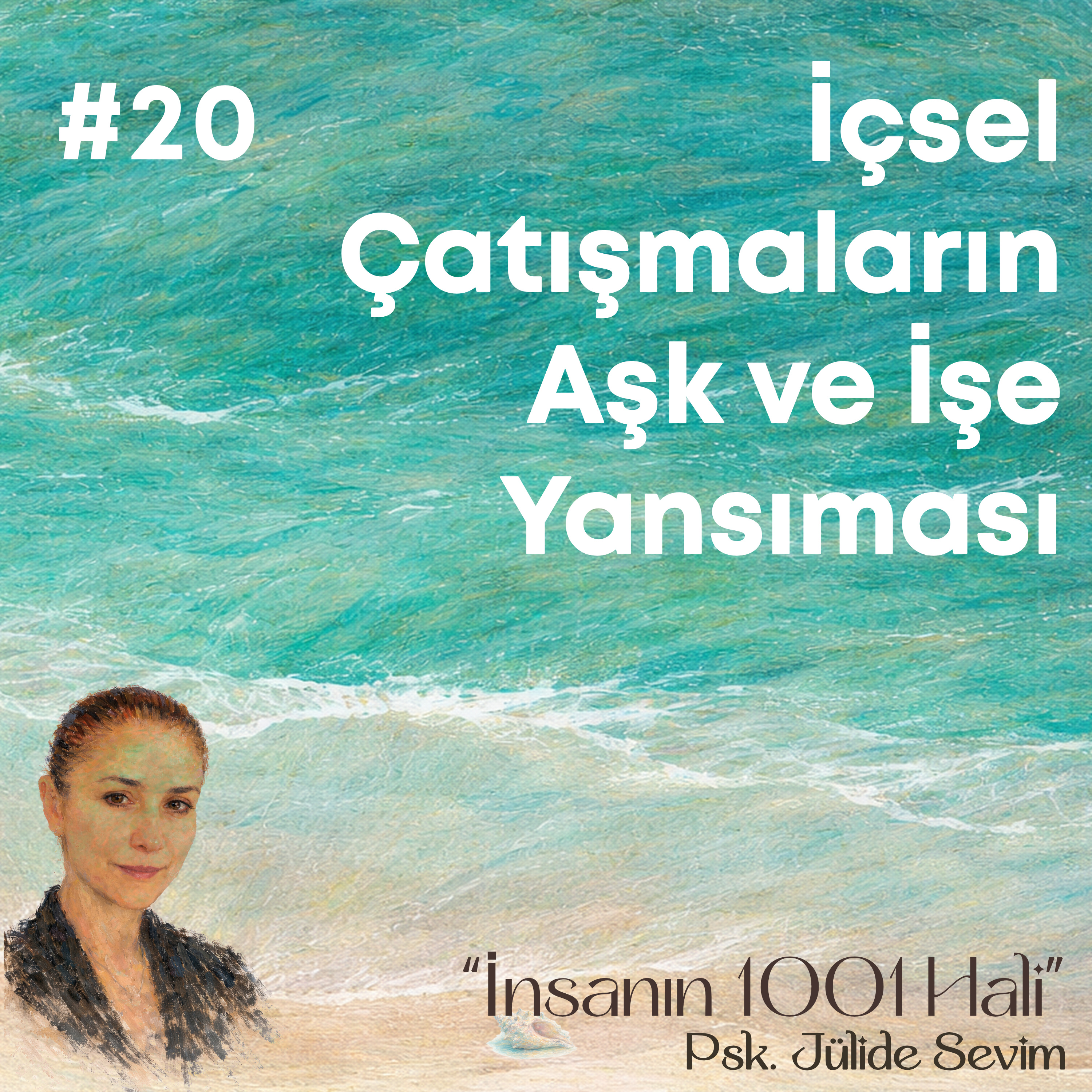 İçsel Çatışmaların Aşk ve İşe Yansıması | Jülide Sevim