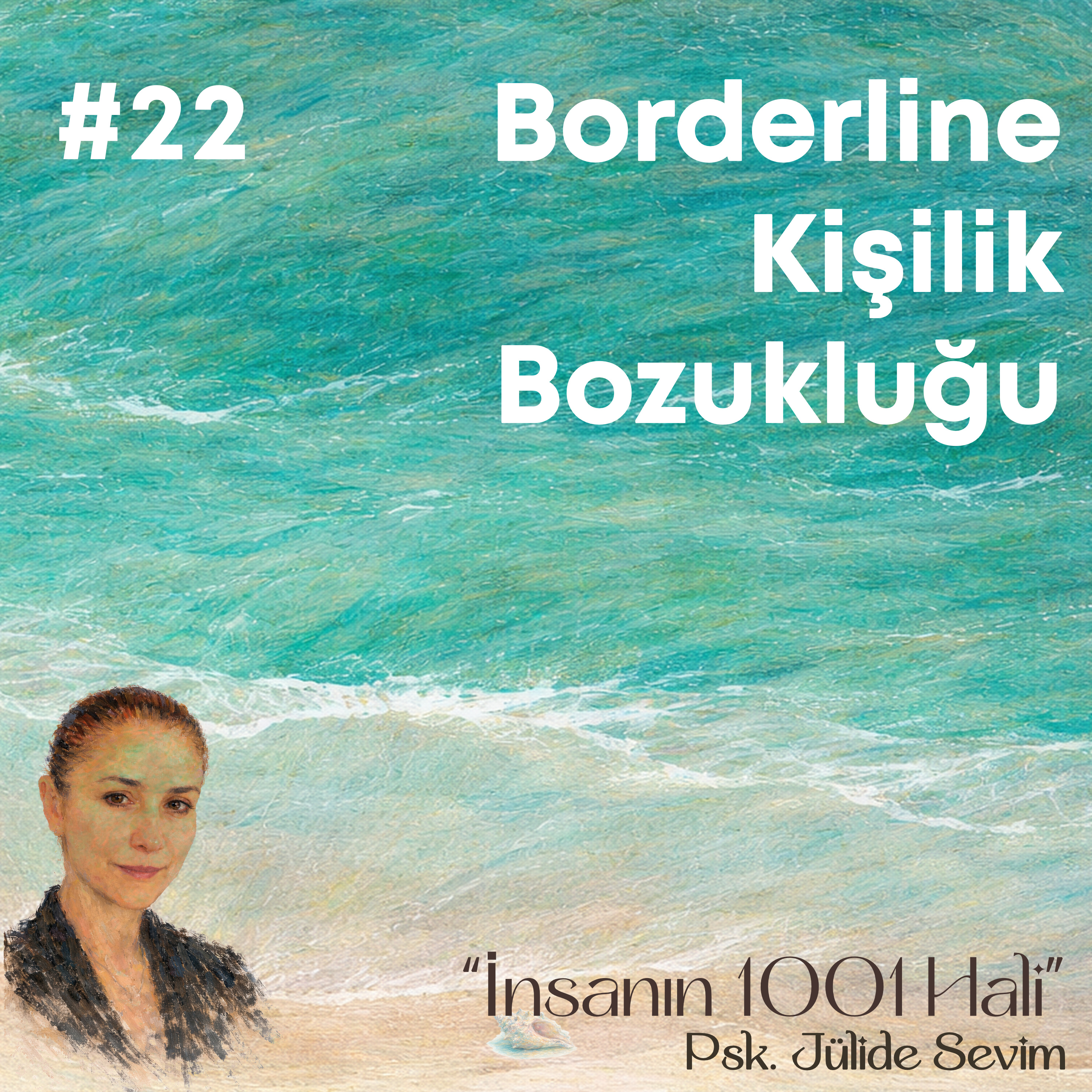Borderline Kişilik Bozukluğu | Jülide Sevim