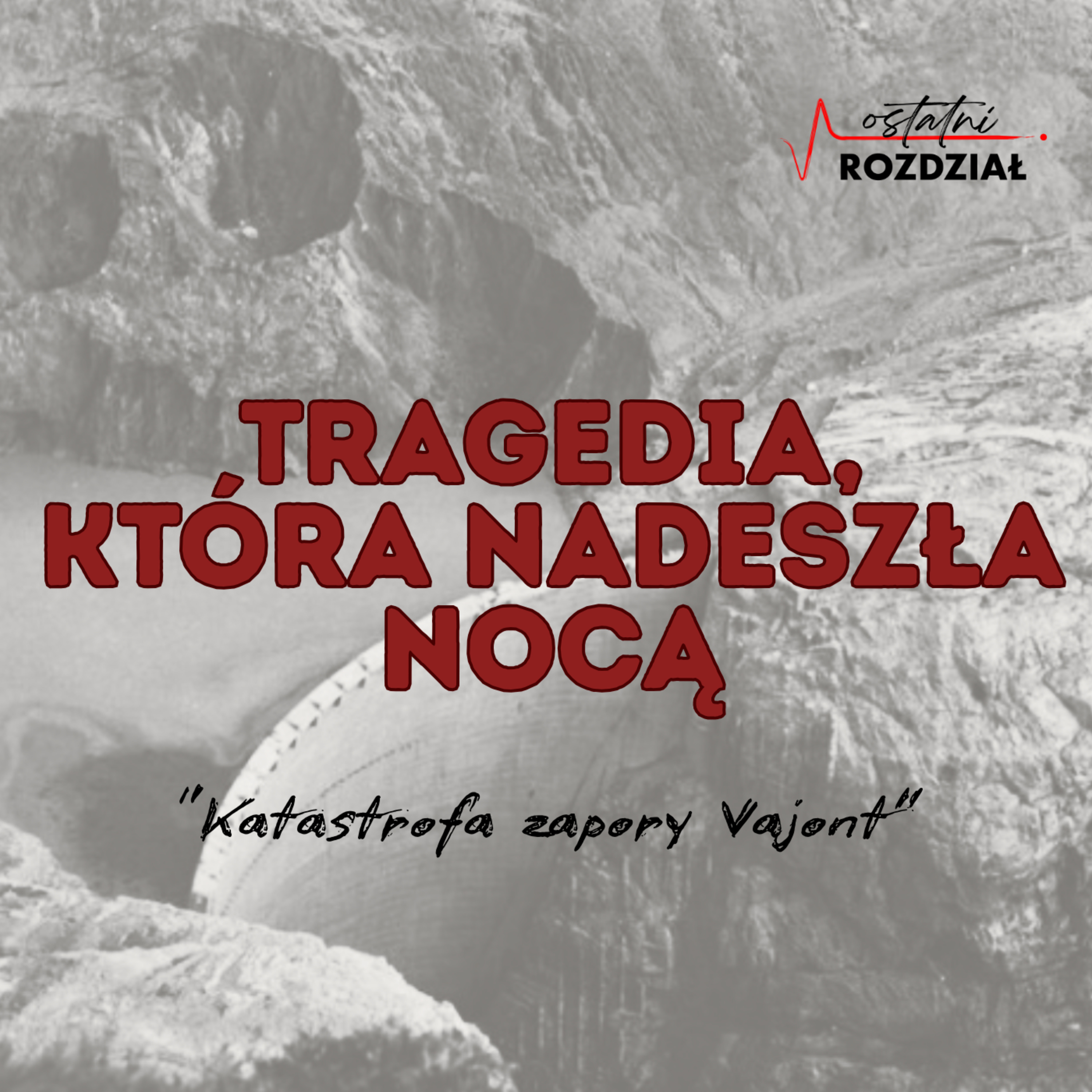 Katastrofa zapory Vajont | Tragedia, która nadeszła nocą
