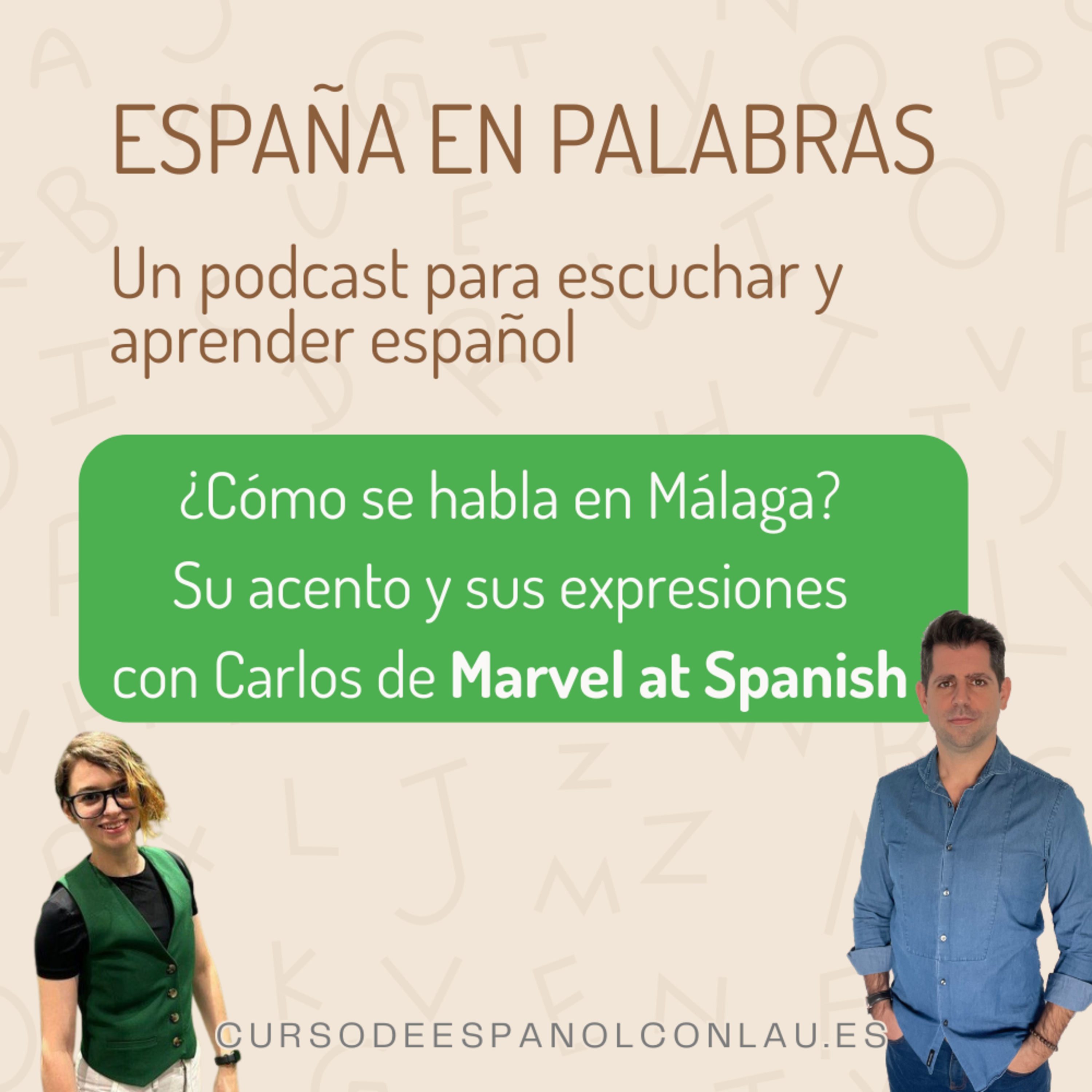 ¿Cómo se habla en Málaga? Con Carlos de Marvel at Spanish episode artwork