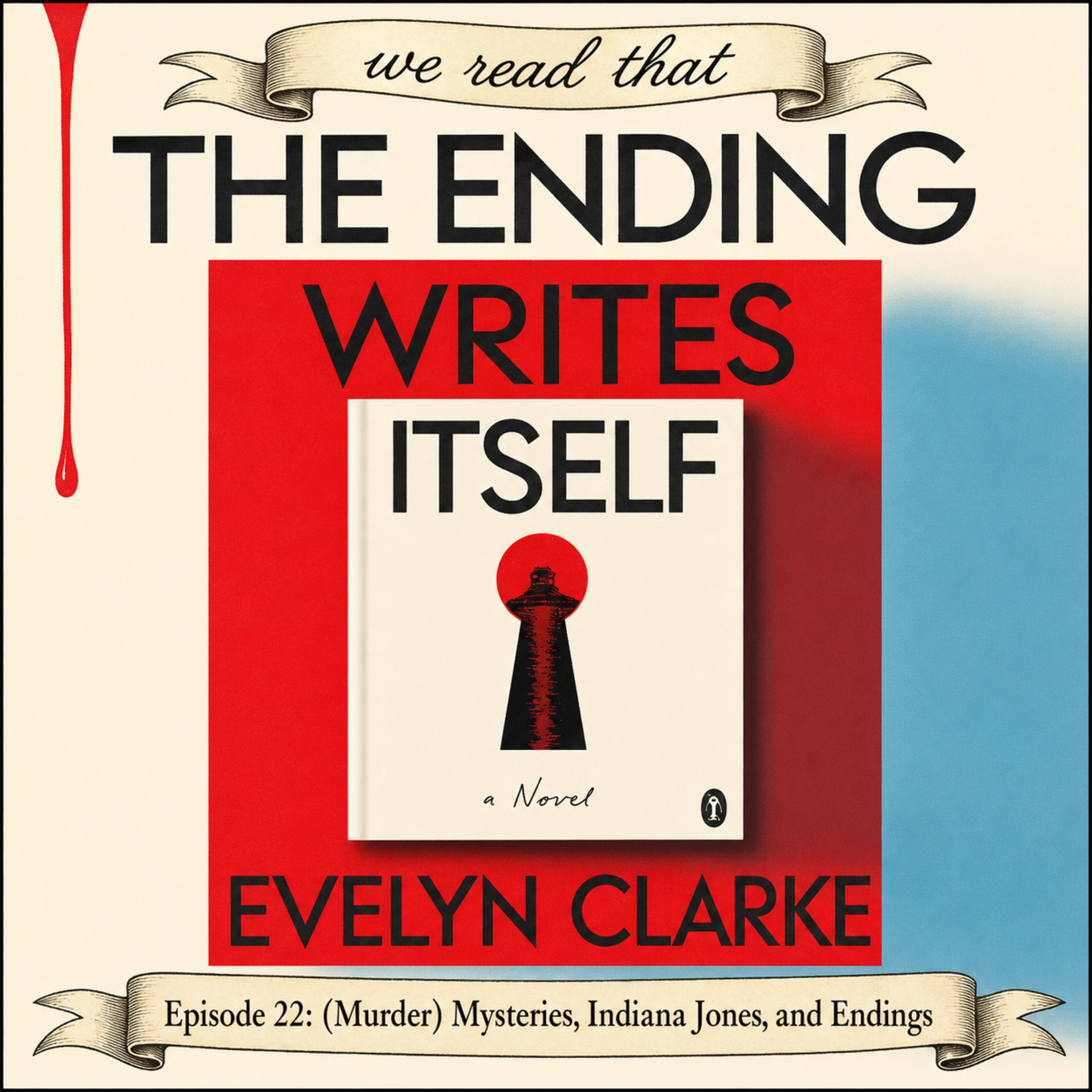 Evelyn Clarke’s The Ending Writes Itself: (Murder) Mysteries, Indiana Jones, and Endings episode artwork