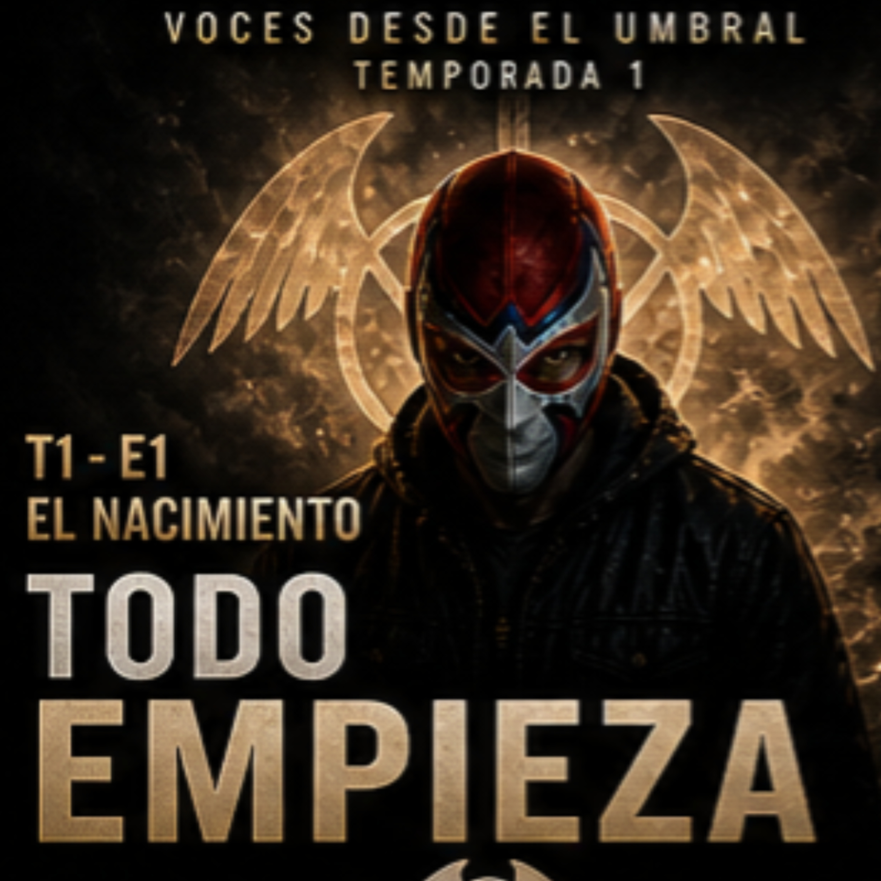T1 — E1 "EL NACIMIENTO" episode artwork