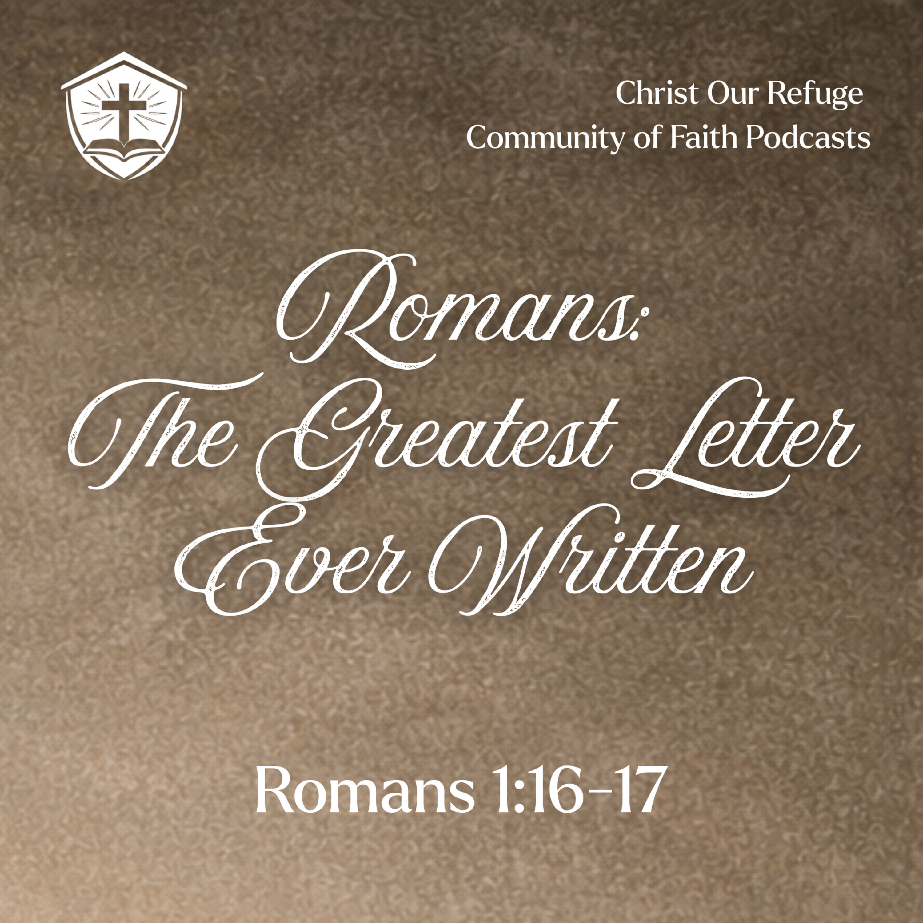 Romans: The Greatest Letter Ever Written | Romans 1:16-17 (March 15, 2026) episode artwork