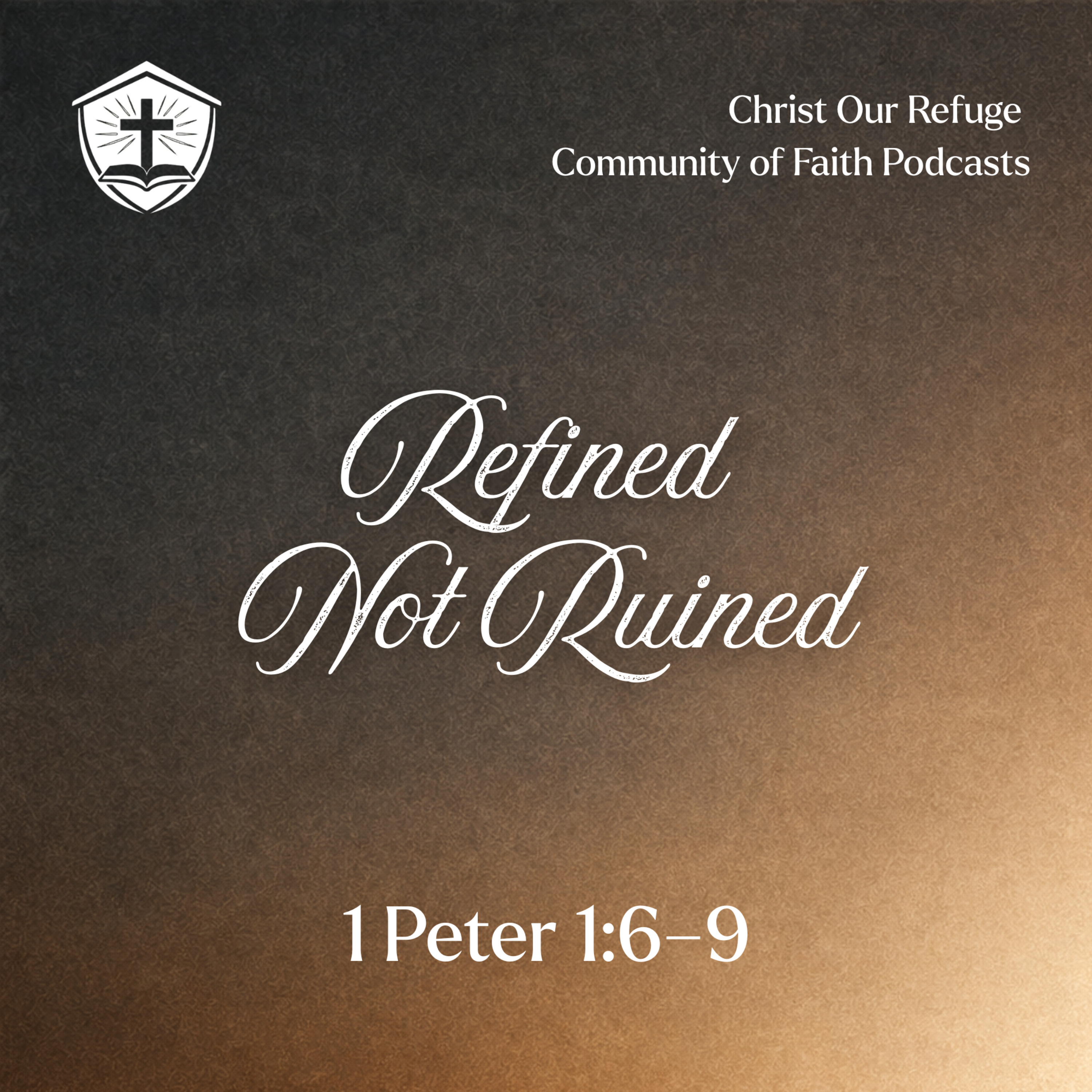 Refined Not Ruined | 1 Peter 1:6–9 (January 25, 2026) episode artwork