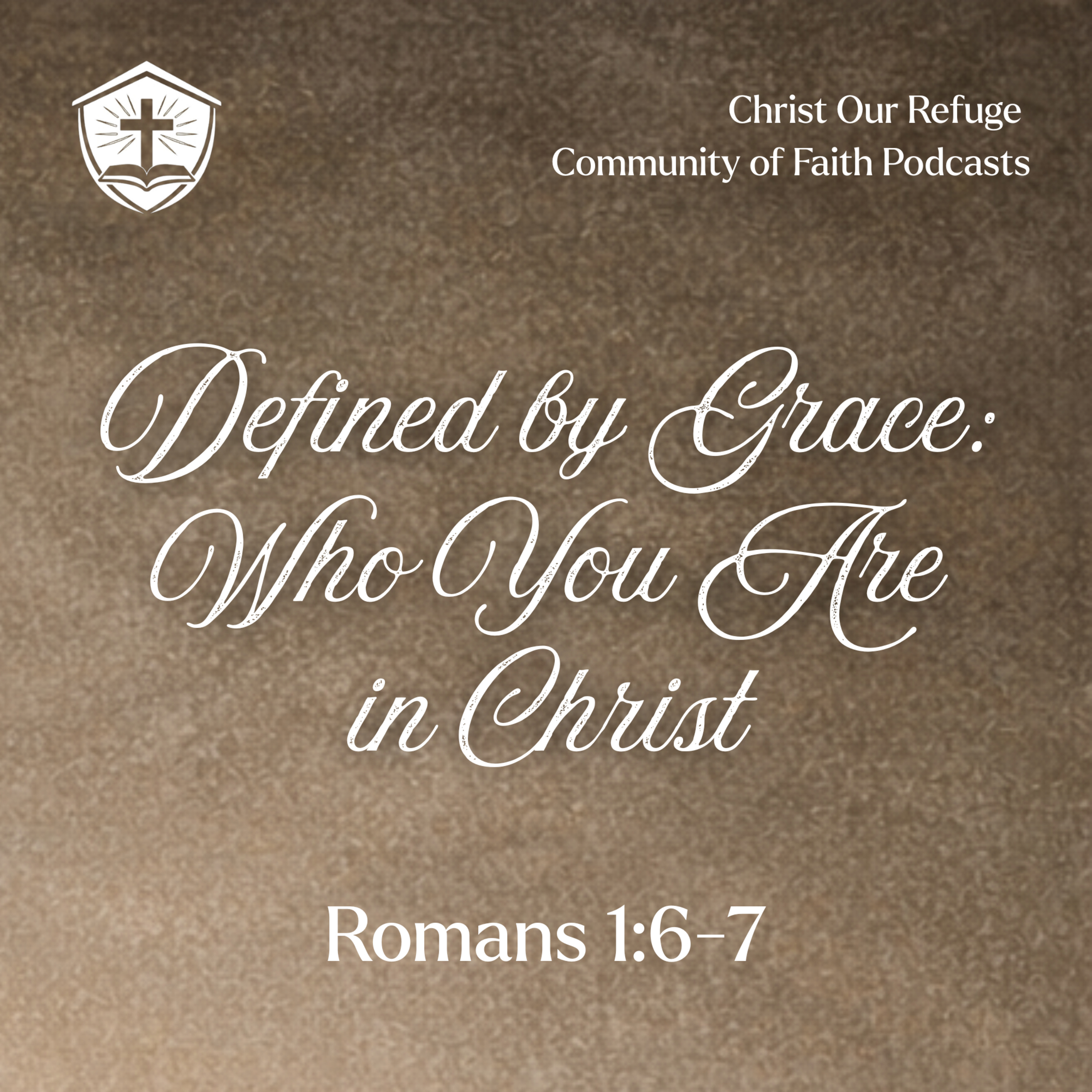 Defined by Grace: Who You Are in Christ | Romans 1:6–7 (April 12, 2026) episode artwork