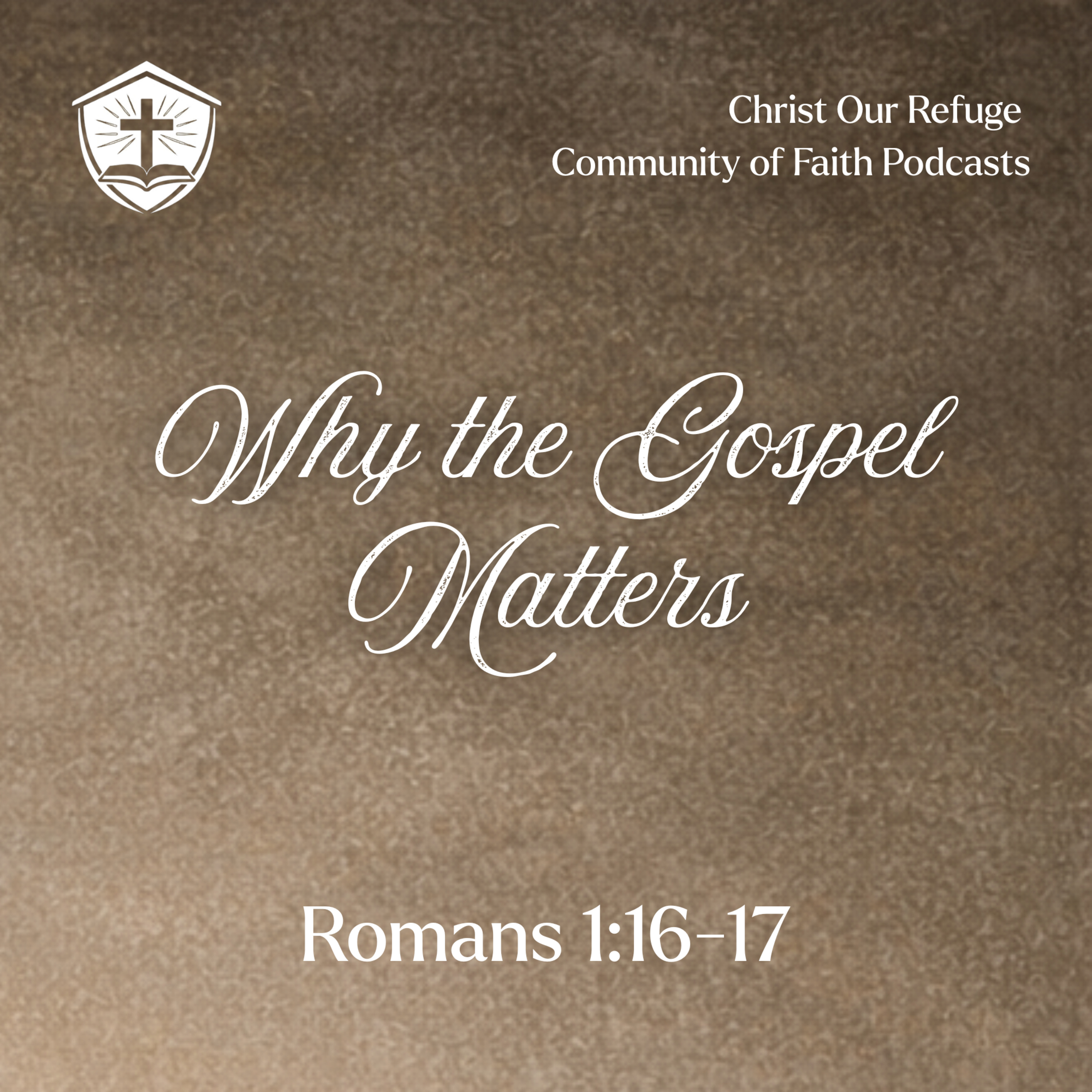 Why the Gospel Matters | Romans 1:16-17 (May 17, 2026) episode artwork