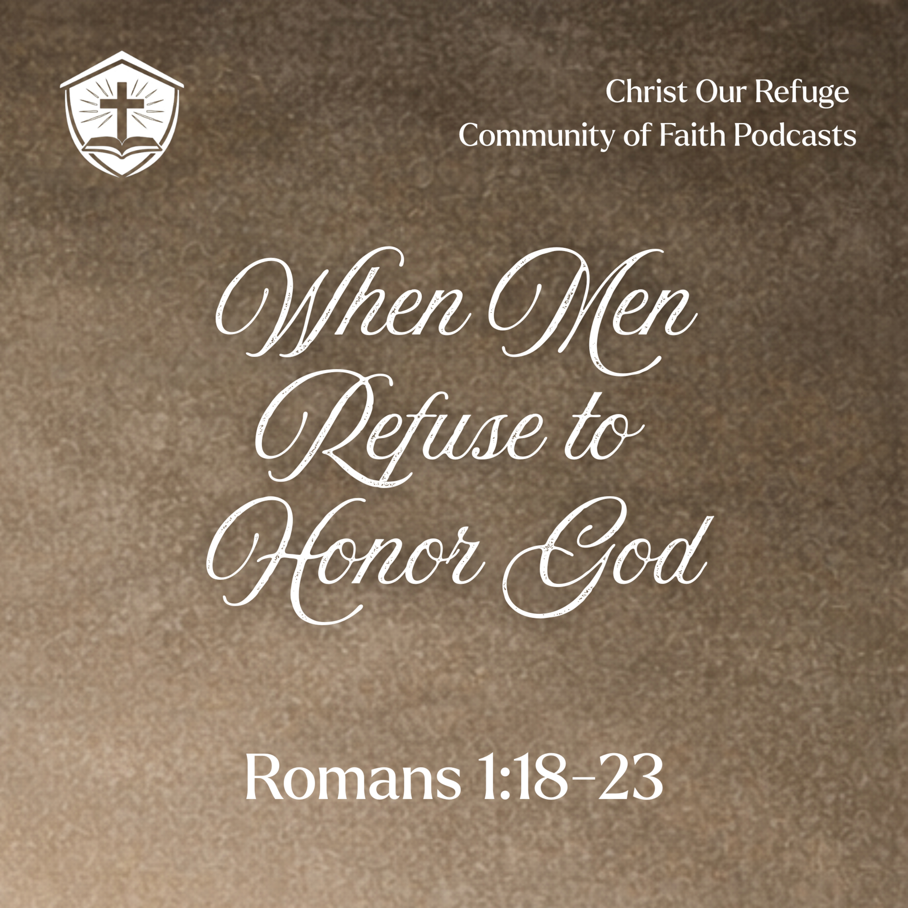 When Men Refuse to Honor God | Romans 1:18-23 (May 24, 2026) episode artwork