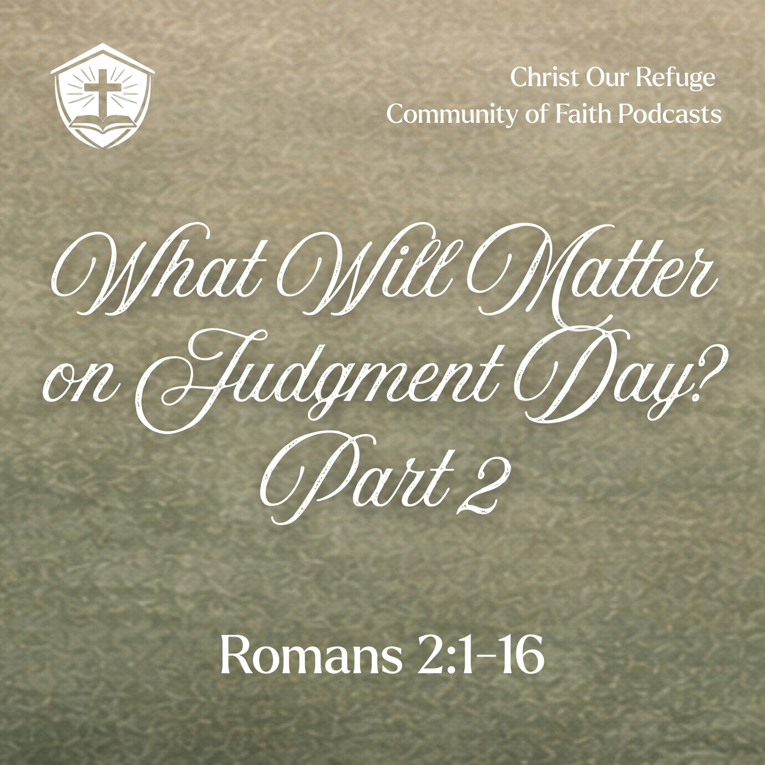 What Will Matter on Judgment Day? Part 2 | Romans 2:1-16 (June 28, 2026) episode artwork