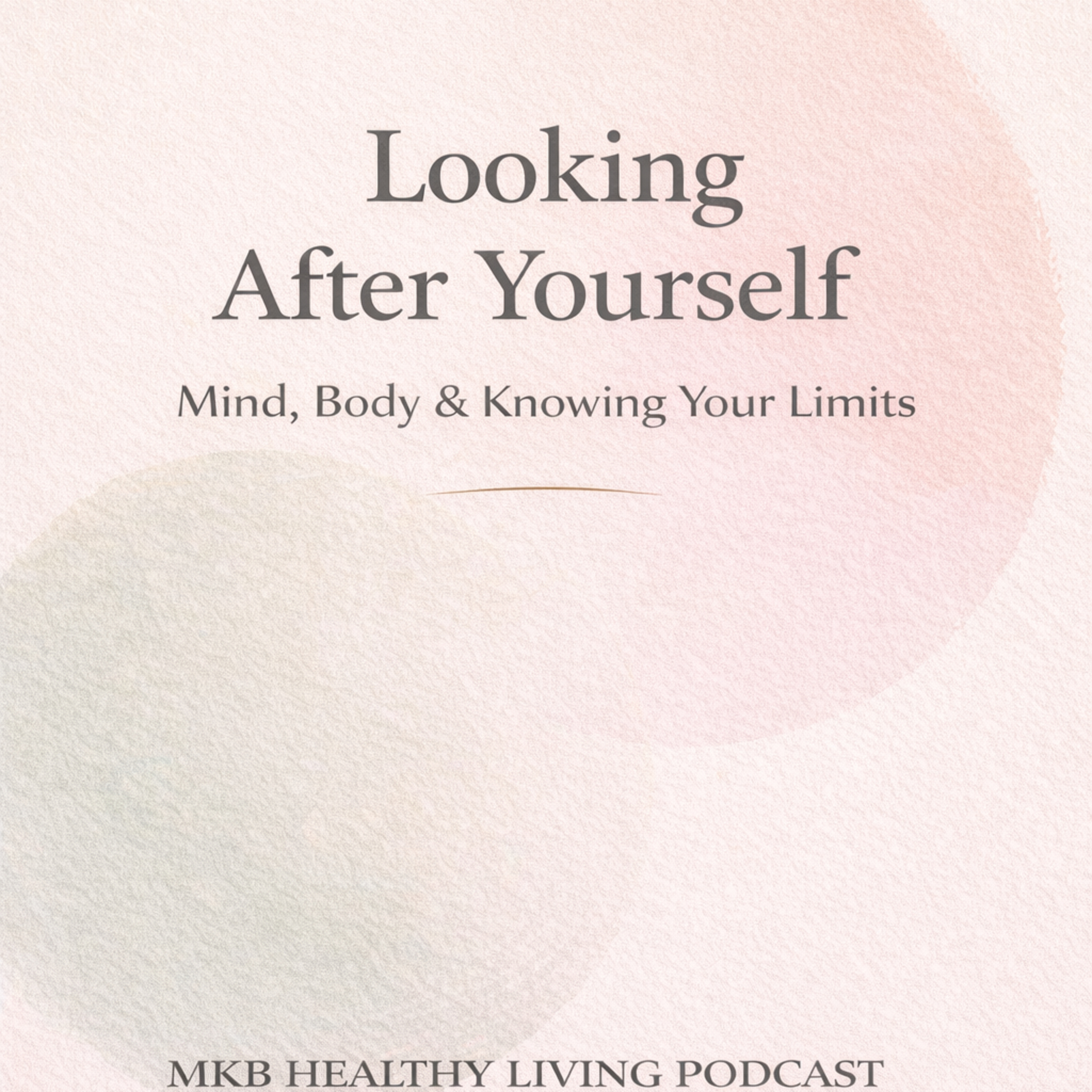 Episode 15 – Looking After Yourself: Mind, Body & Eating Well episode artwork