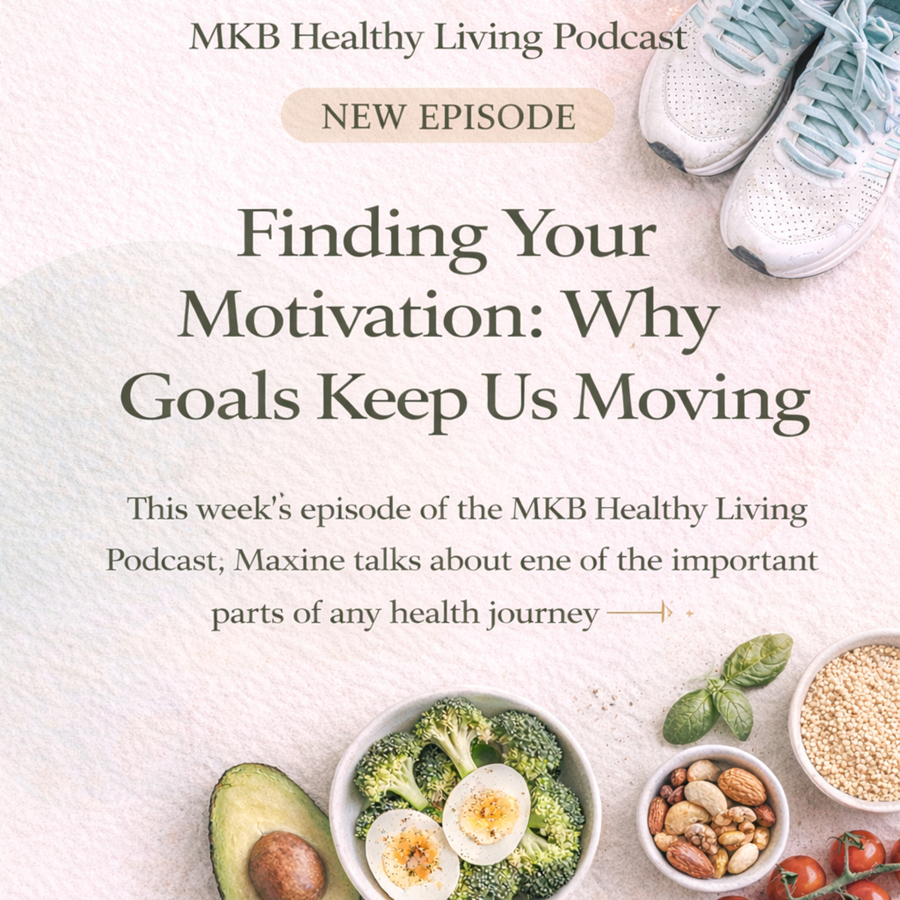 Finding Your Motivation: Why Goals Keep Us Moving episode artwork