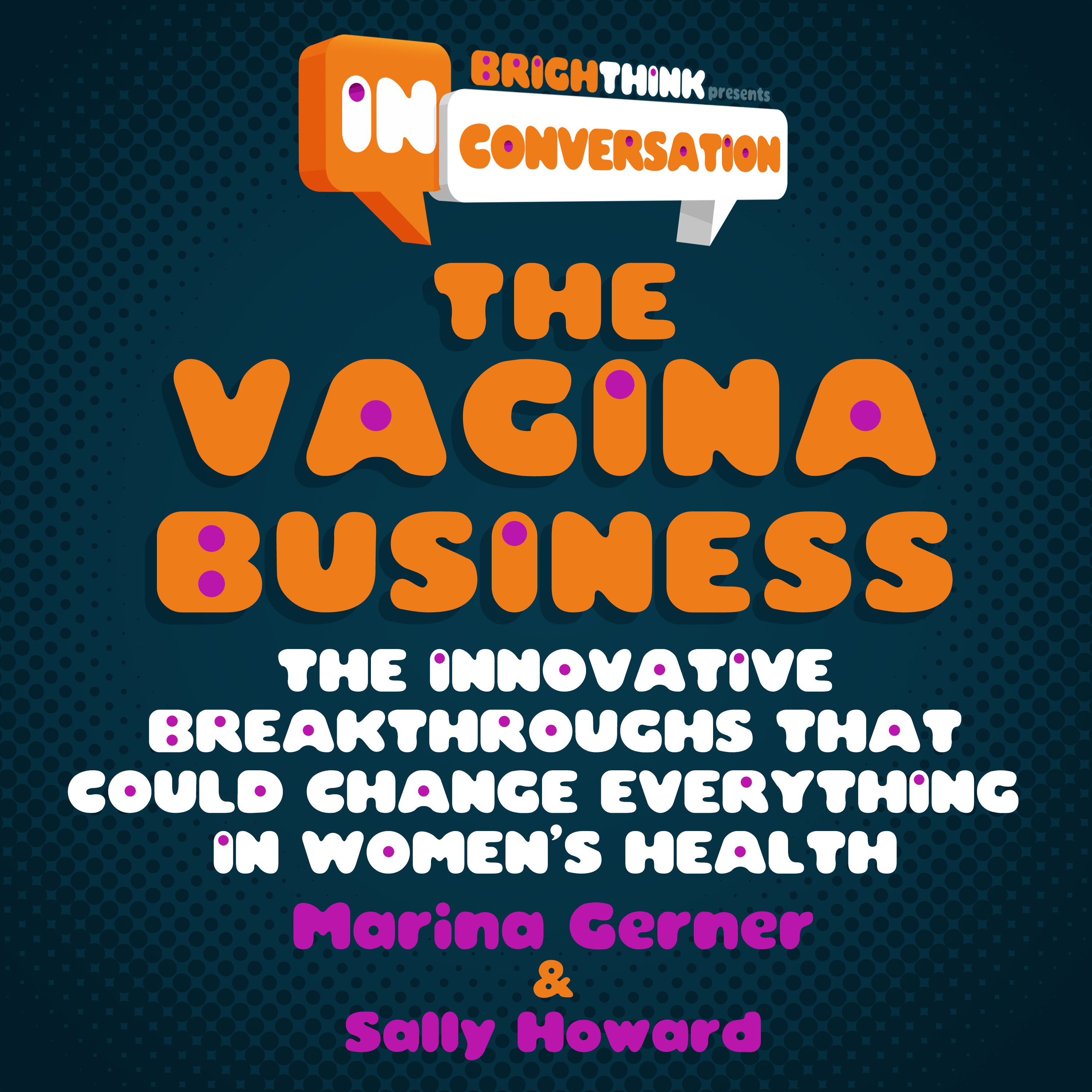THE VAGINA BUSINESS: The Innovative Breakthroughs That Could Change Everything in Women's Health