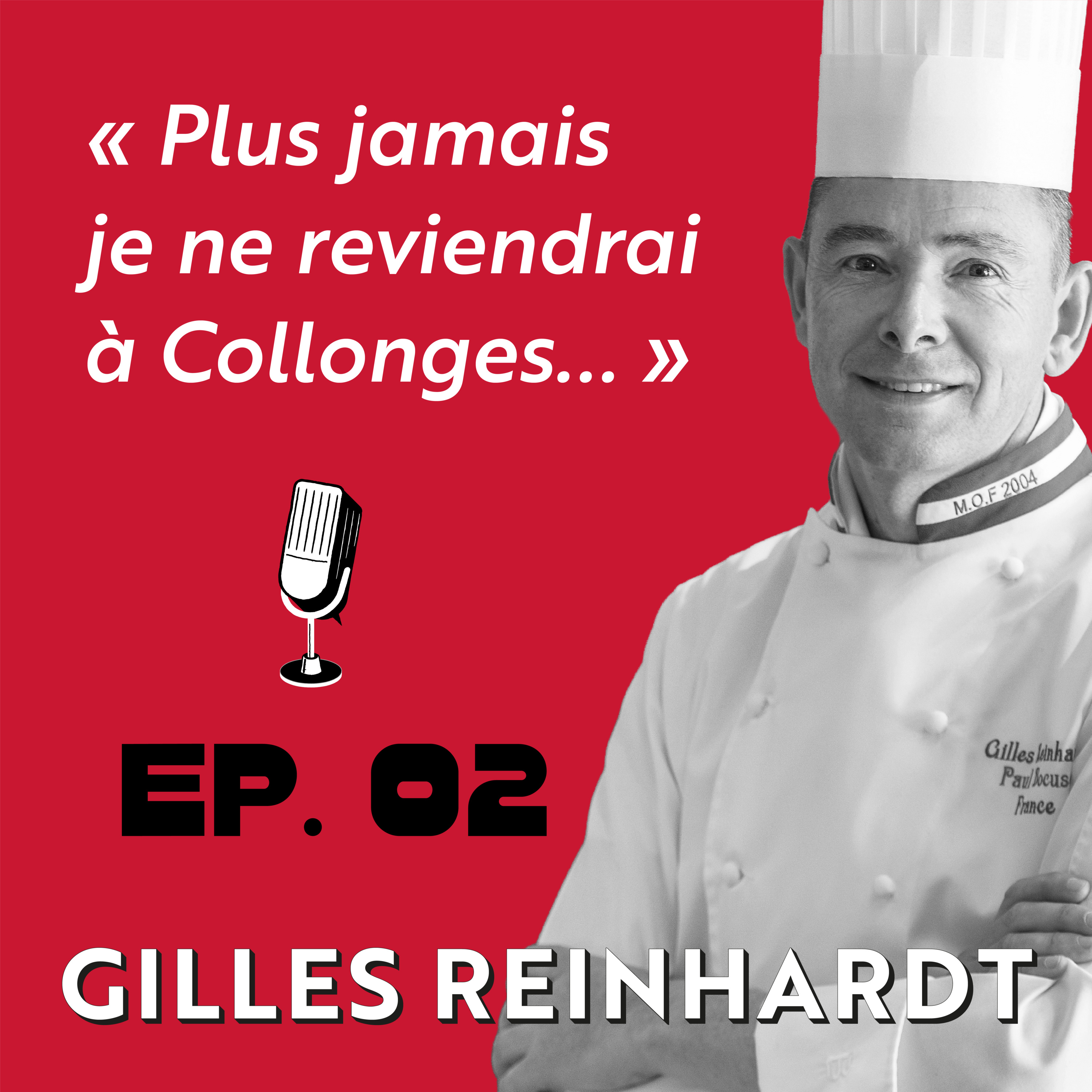 Ep.02 - Gilles Reinhardt, "Plus jamais je ne reviendrai à Collonges..." episode artwork