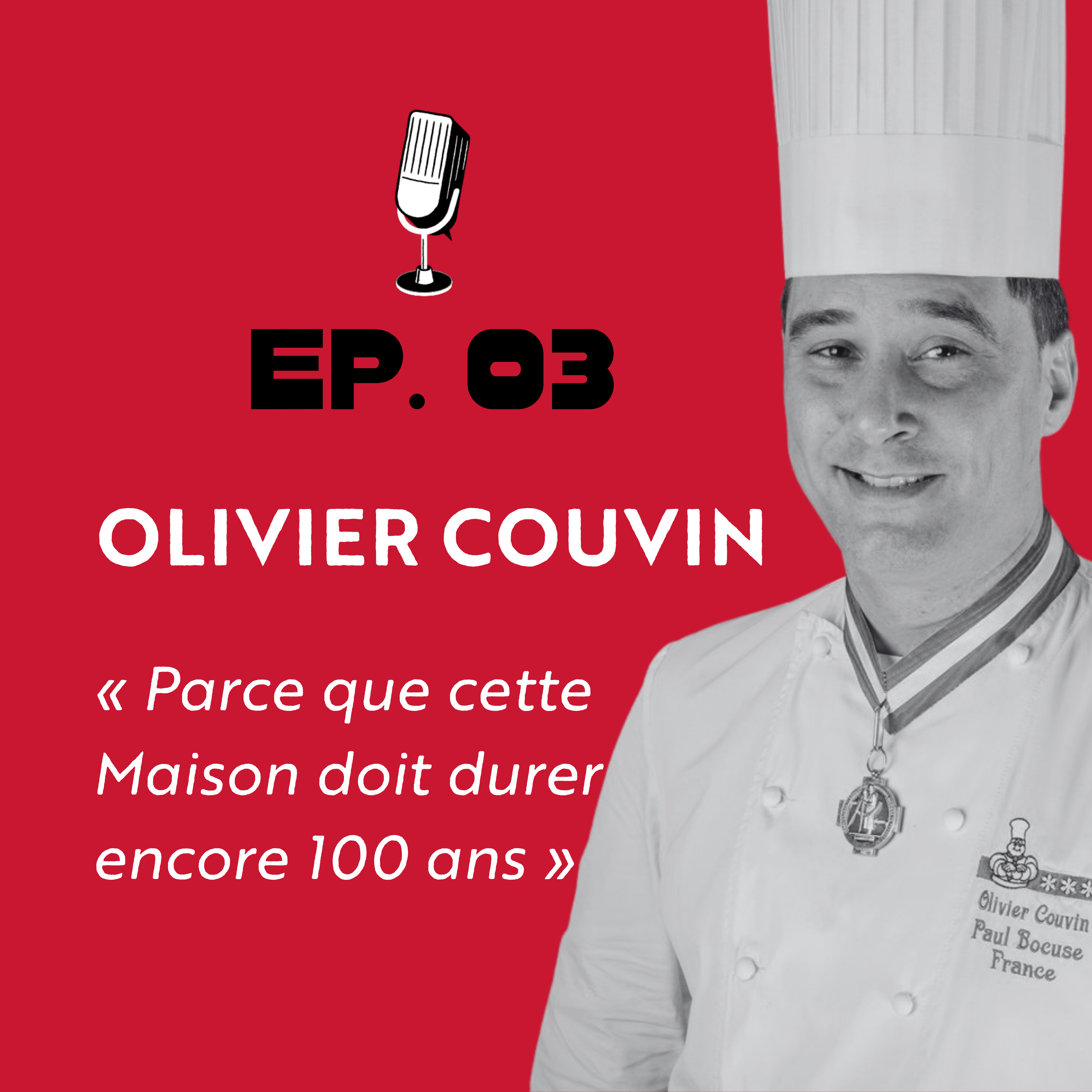 Ep.03 - Olivier Couvin, "Parce que cette Maison doit durer encore 100 ans" episode artwork