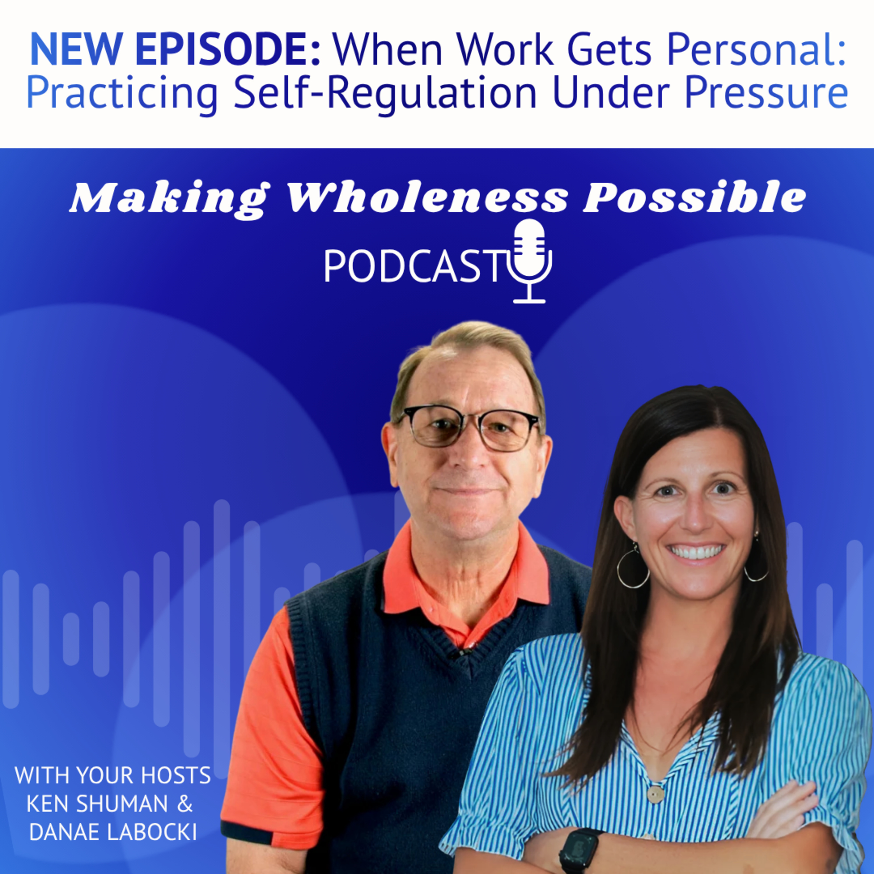 When Work Gets Personal: Practicing Self-Regulation Under Pressure episode artwork