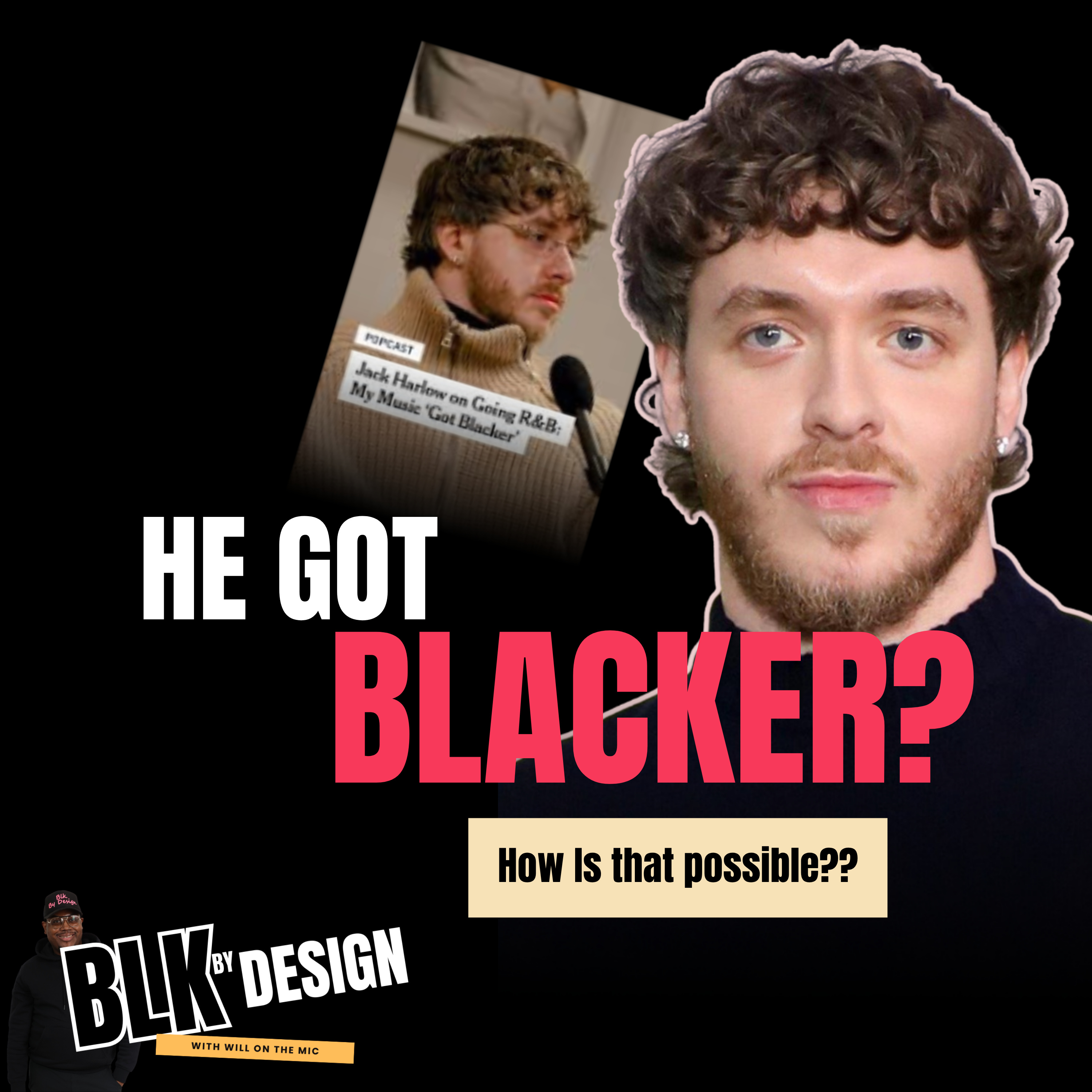 Jack Harlow got blacker? How is that even possible? episode artwork