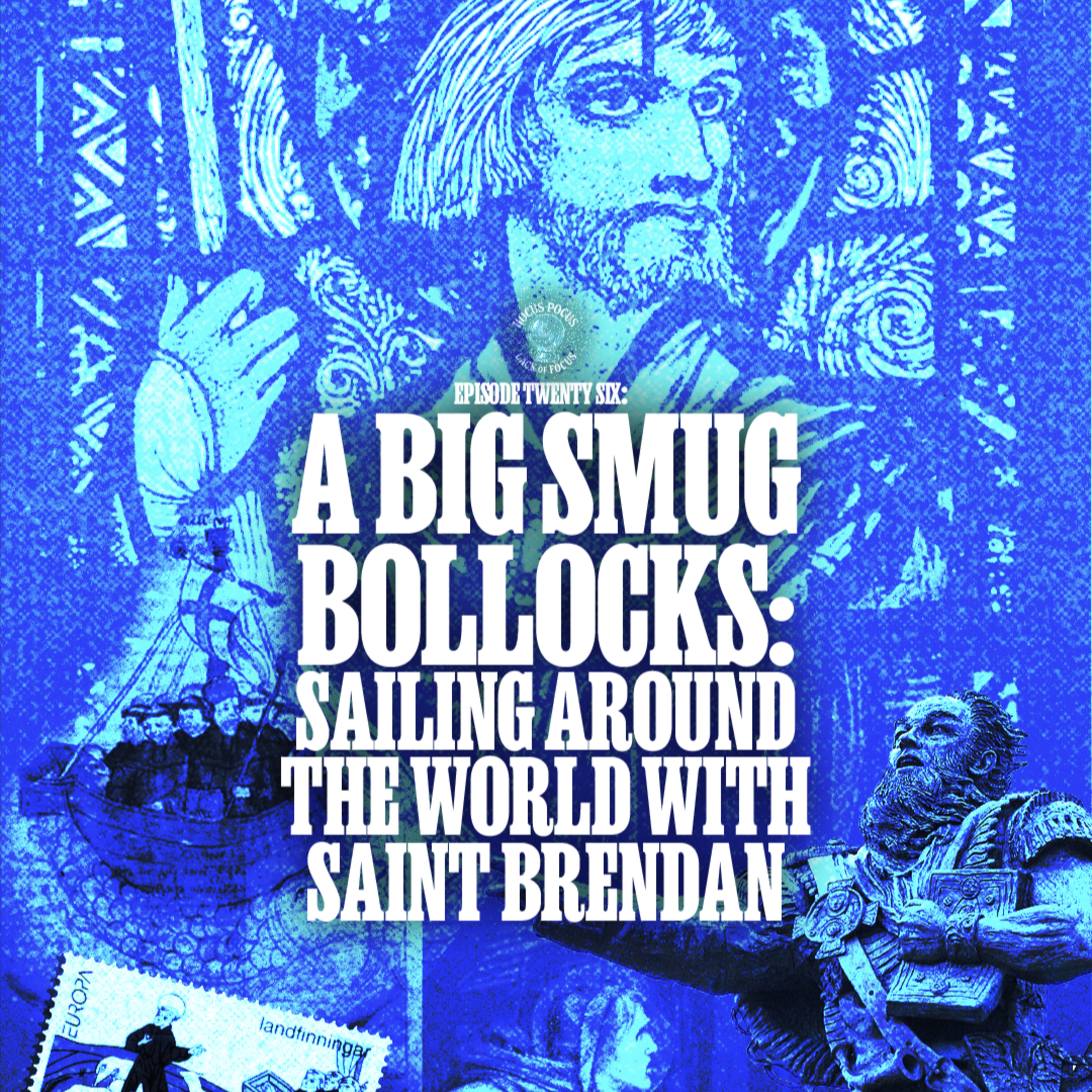 A Big Smug Bollocks: Sailing Around The World With Saint Brendan episode artwork
