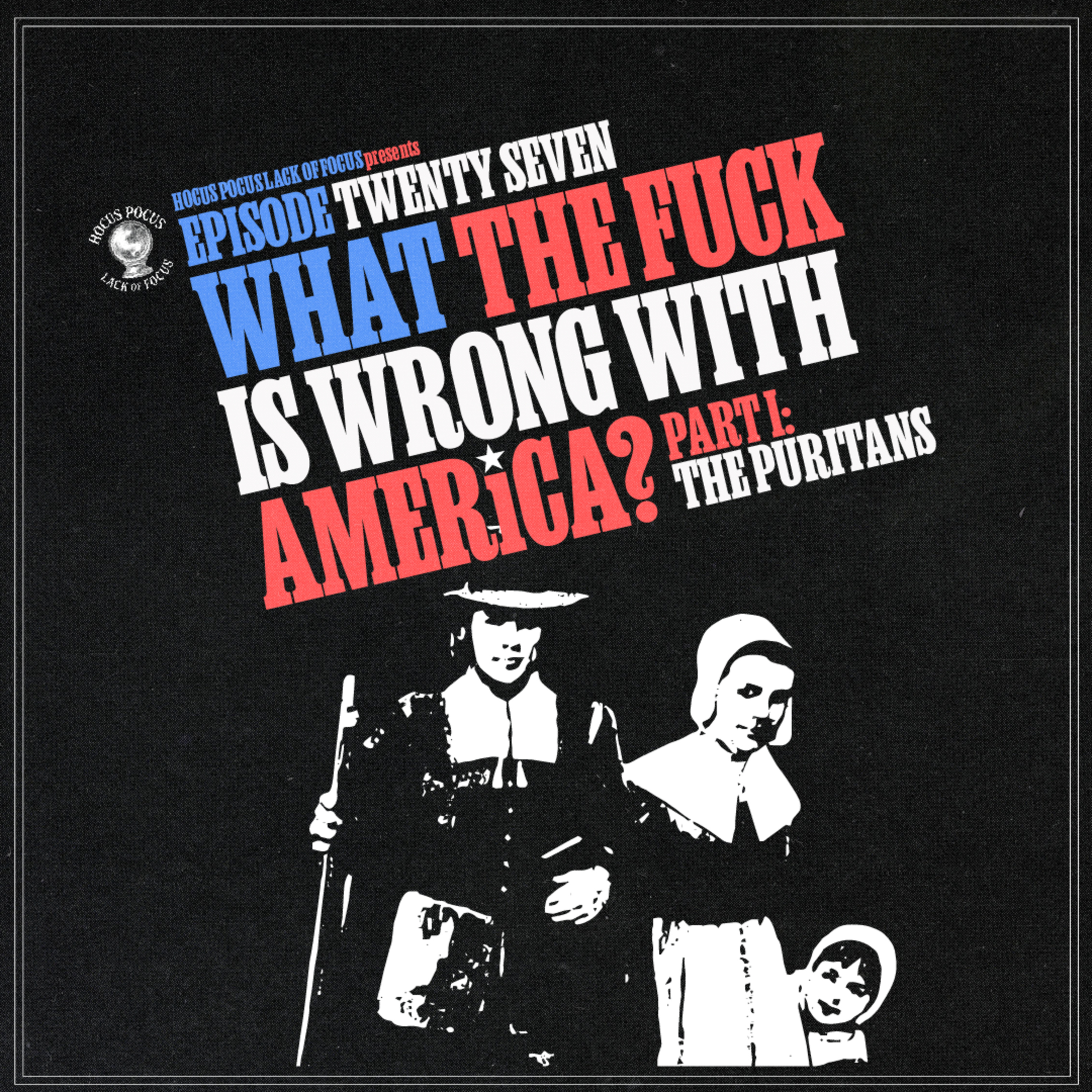 What The Fuck Is Wrong With America, Part I: The Puritans episode artwork