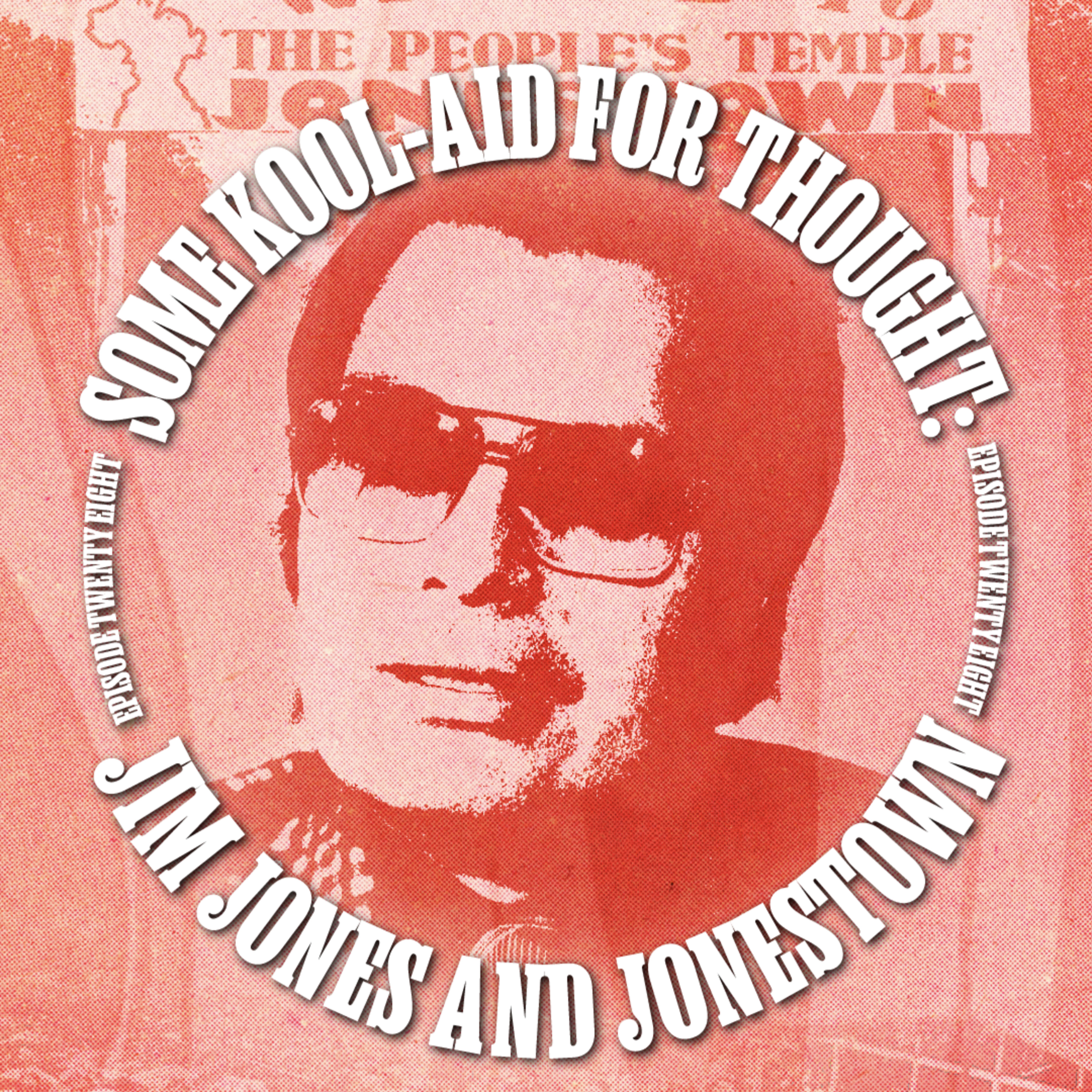 Some Kool-Aid For Thought: Jim Jones And Jonestown episode artwork