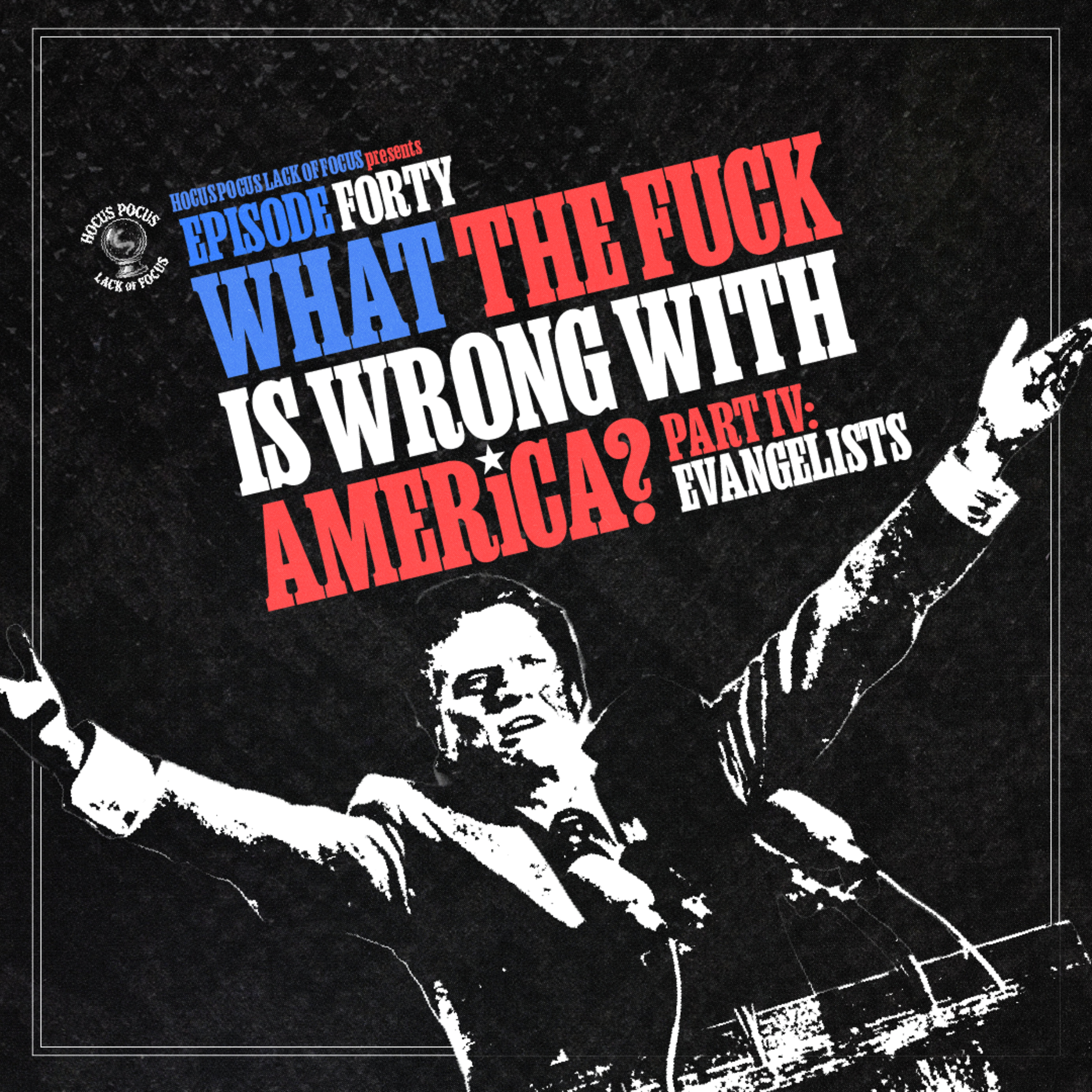 What The Fuck Is Wrong With America?: Part IV - Evangelicals episode artwork